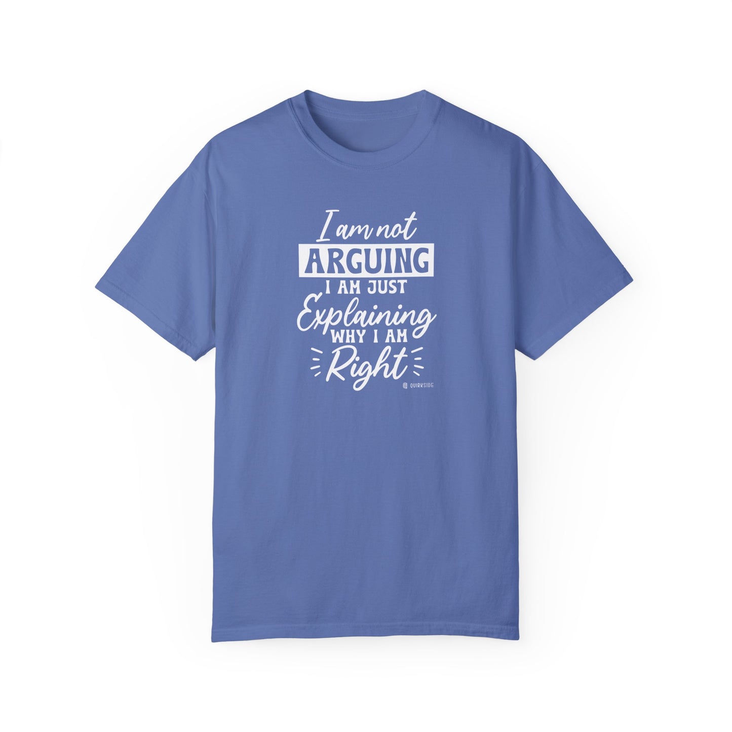 Funny Self-Serving Unisex T-shirt, Sarcastic Winning Argument Tee, Humorous Right All the Time Shirt, Comical Tee for Men and Women, - Quirkside Creations