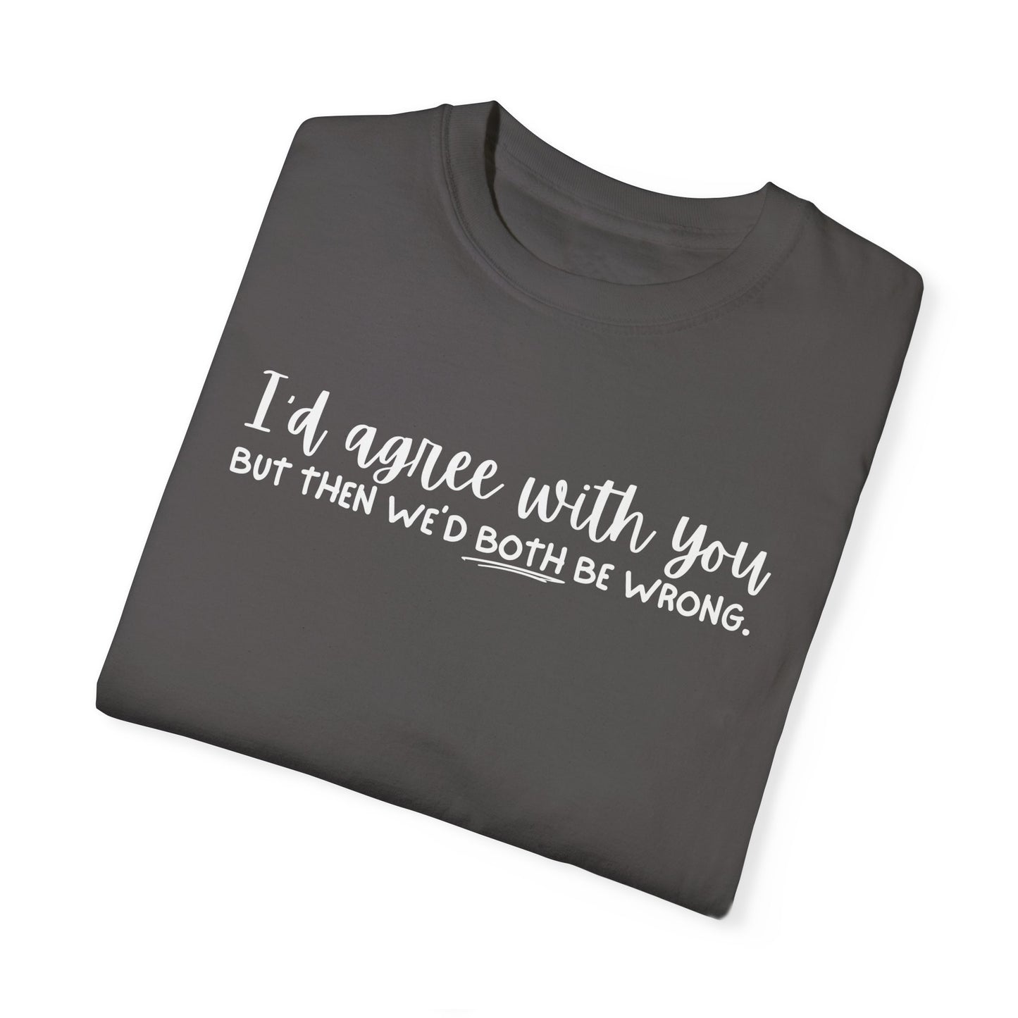 Funny Winning Argument Unisex T-shirt, Tee, Shirt, Apparel, Gift for Sarcastic Friend - Quirkside Creations