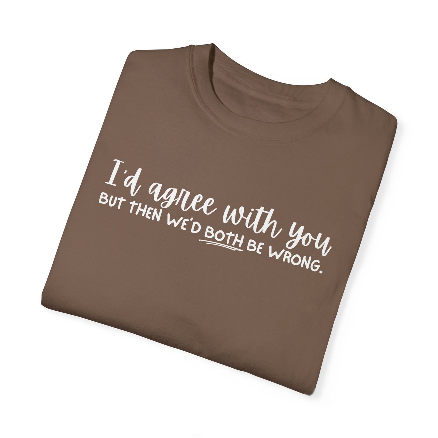 Funny Winning Argument Unisex T-shirt, Tee, Shirt, Apparel, Gift for Sarcastic Friend - Quirkside Creations