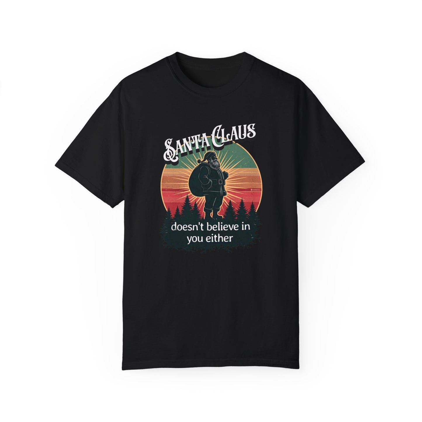 Funny Santa Claus Unisex T-shirt, Christmas Tee, Holiday Humor Shirt, Sarcastic Xmas Top, Gift for Non-Believers
