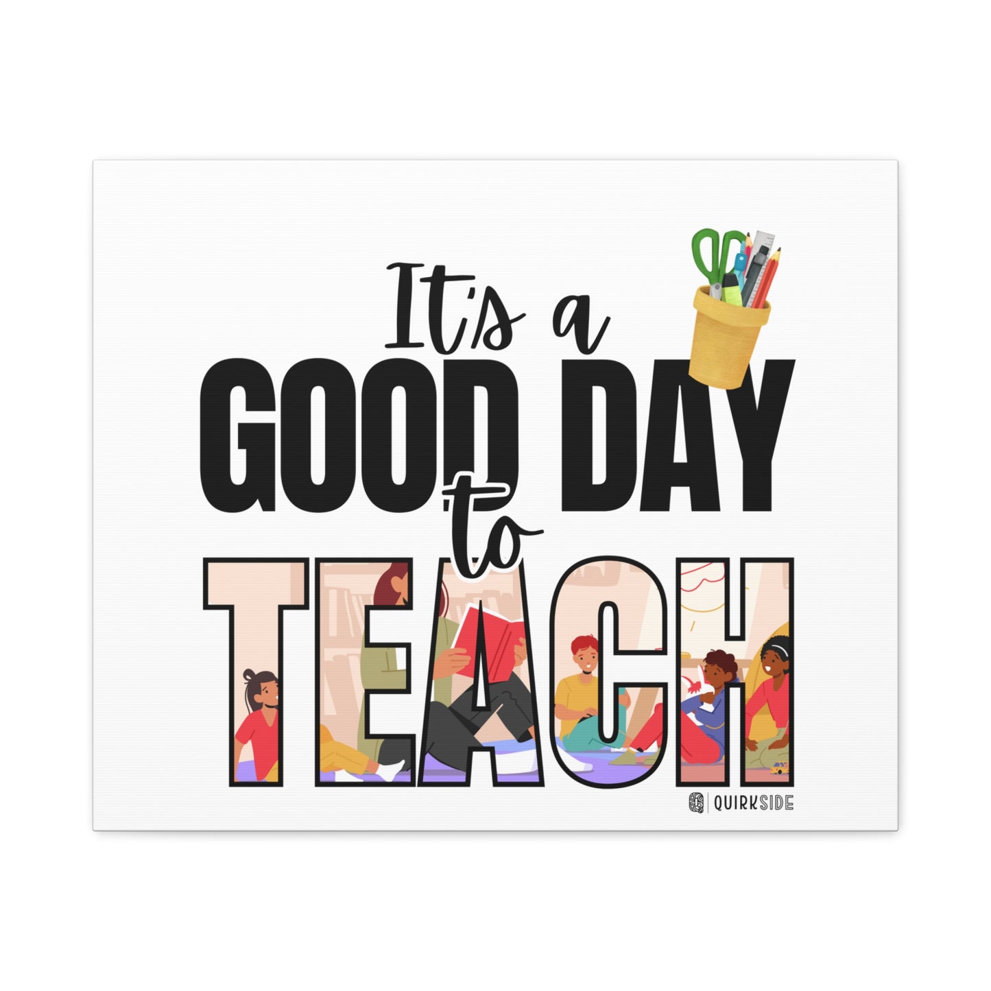 Good Day to Teach Wall Art, Teacher Gift, Classroom Decor, Inspirational Quote Canvas, Motivational Artwork