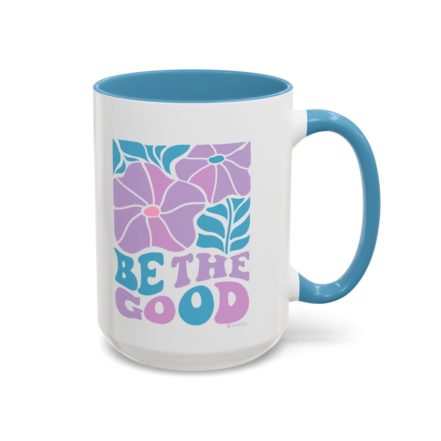 Accent Coffee Mug | 'Be the Good' Floral Design | Inspirational Mug, Gift for Her, Office Mug, Coffee Lover Gift, Home Decor