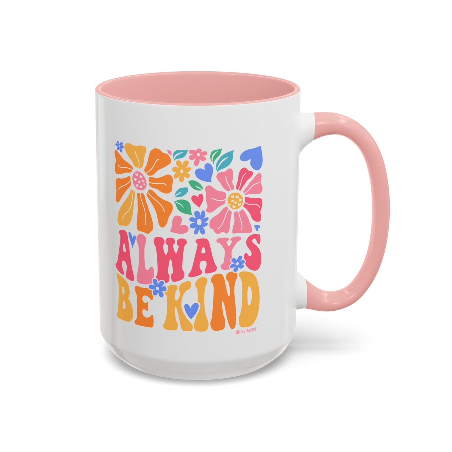Always Be Kind Floral Accent Coffee Mug, Inspirational Cup for Friends, Gift for Birthday, Encouragement, Home Decor, Self-Care