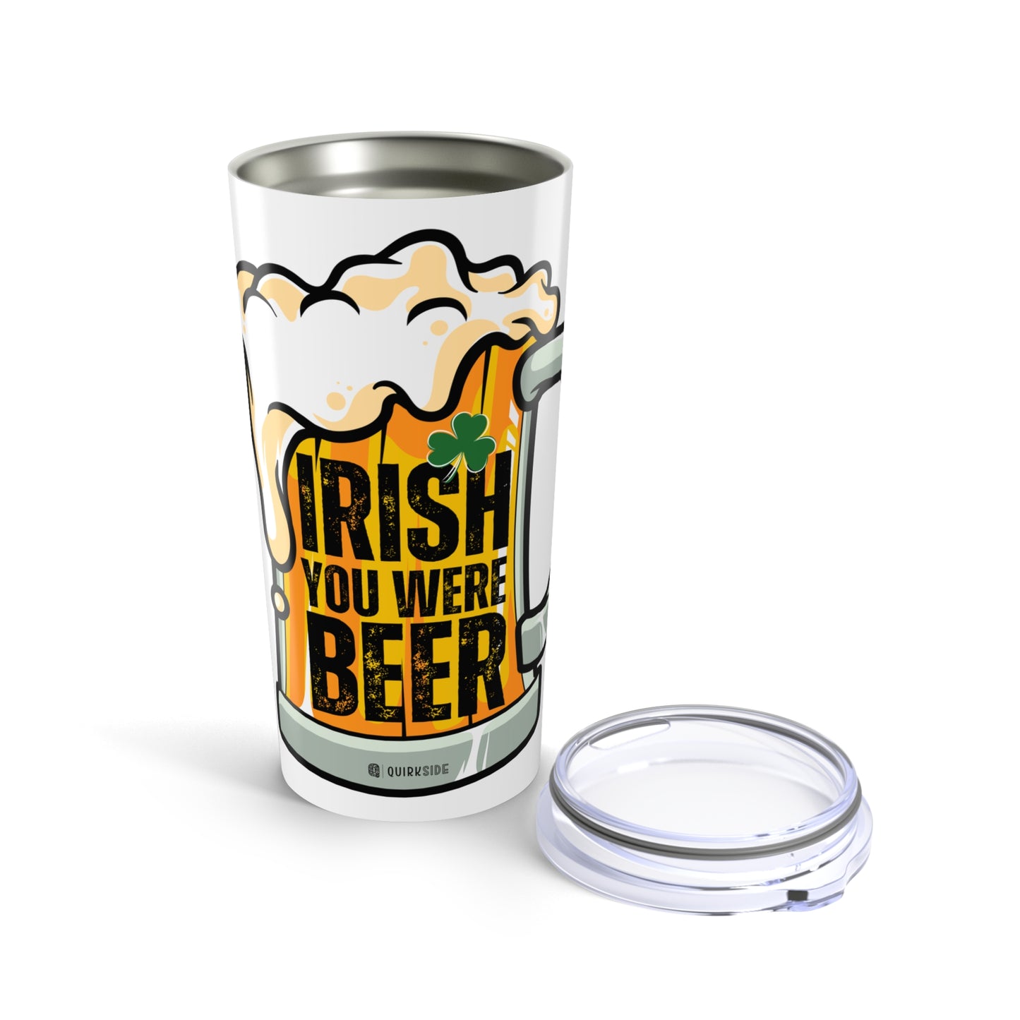 Tumbler 20oz - Irish You Were Beer Funny Gift Cup