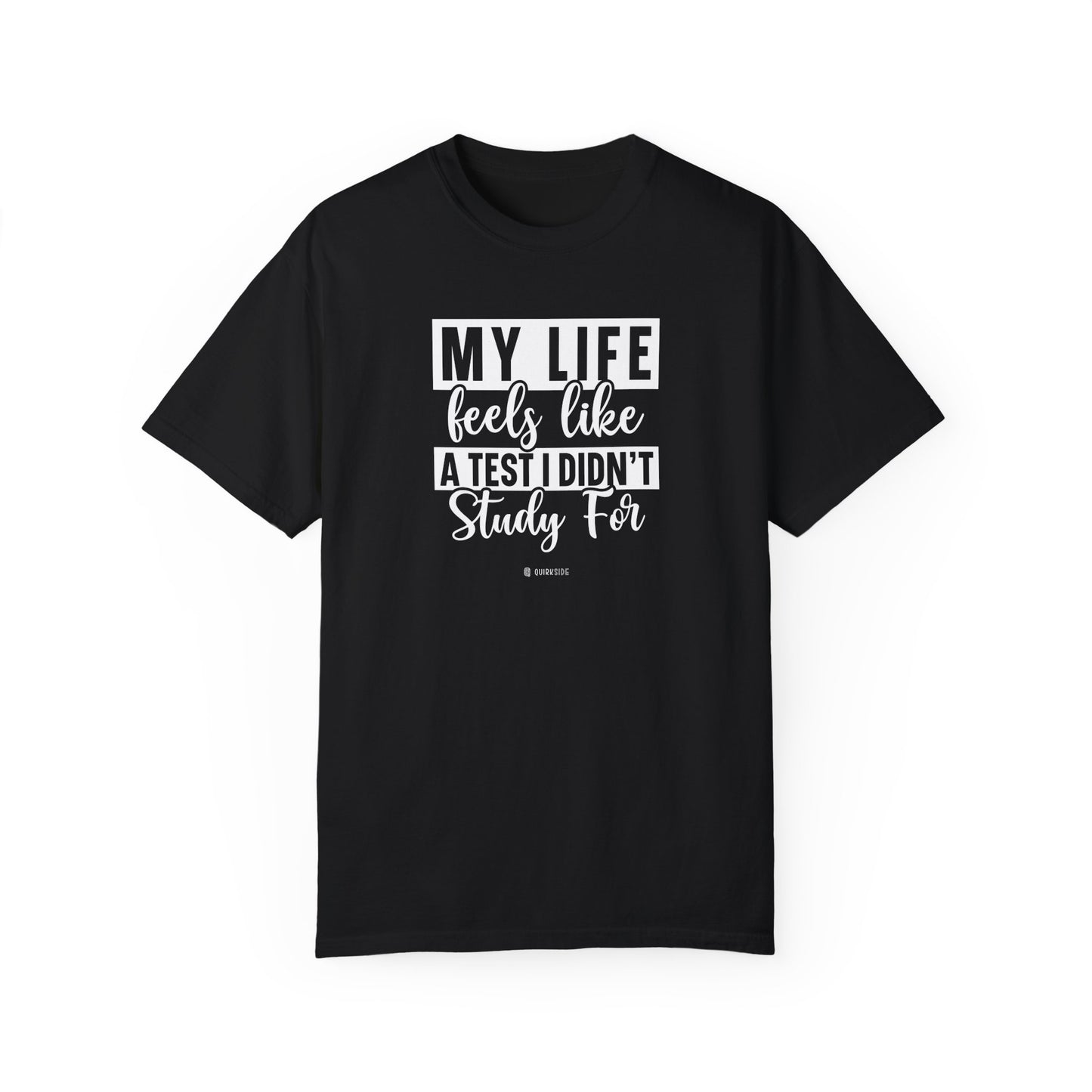 Funny Life Challenges T-shirt, Complaining About Life Tee, Humorous Unisex Shirt, Sarcastic Graphic Tee, Gift for Test Anxiety - Quirkside Creations
