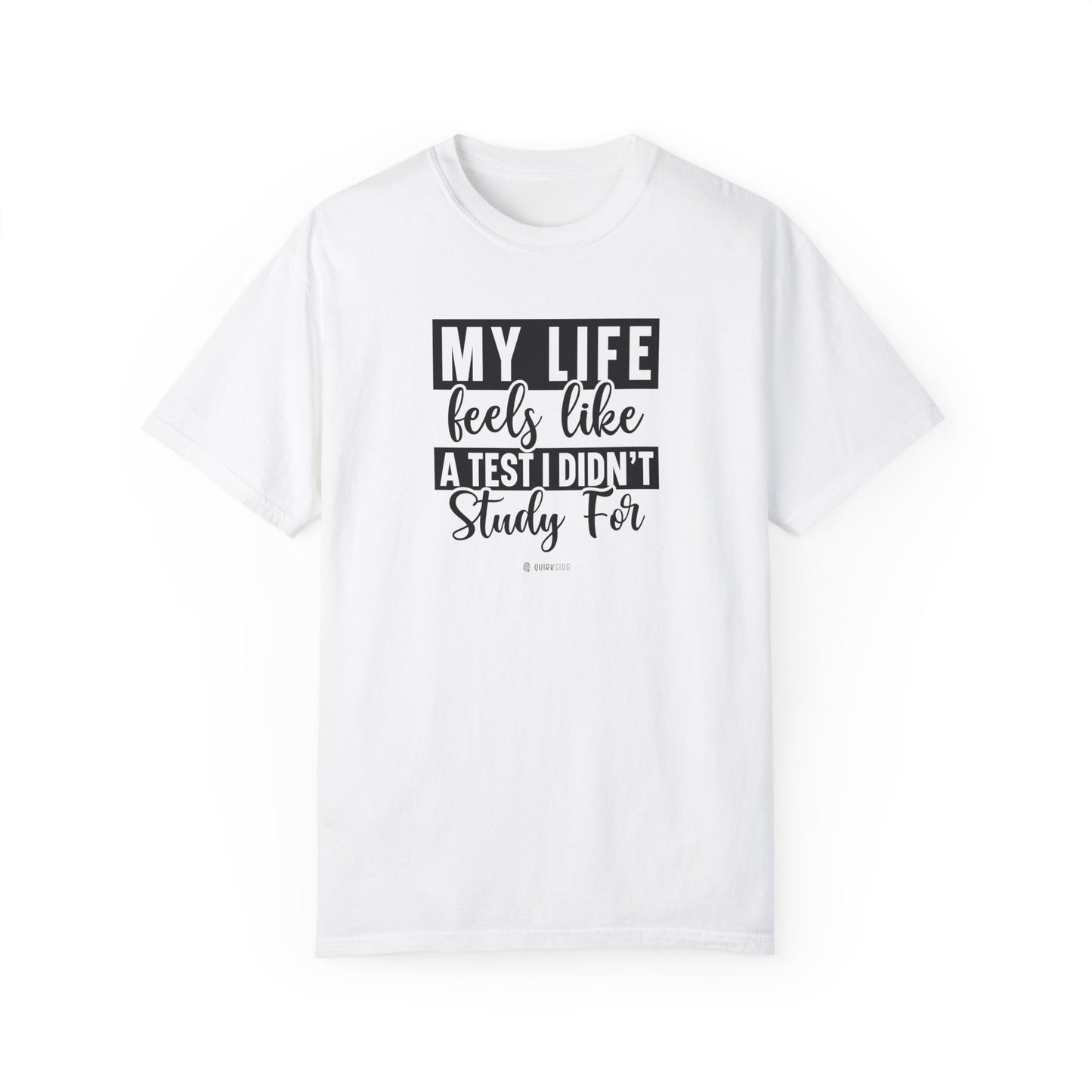 Funny Life Challenges T-shirt, Complaining About Life Tee, Humorous Unisex Shirt, Sarcastic Graphic Tee, Gift for Test Anxiety - Quirkside Creations