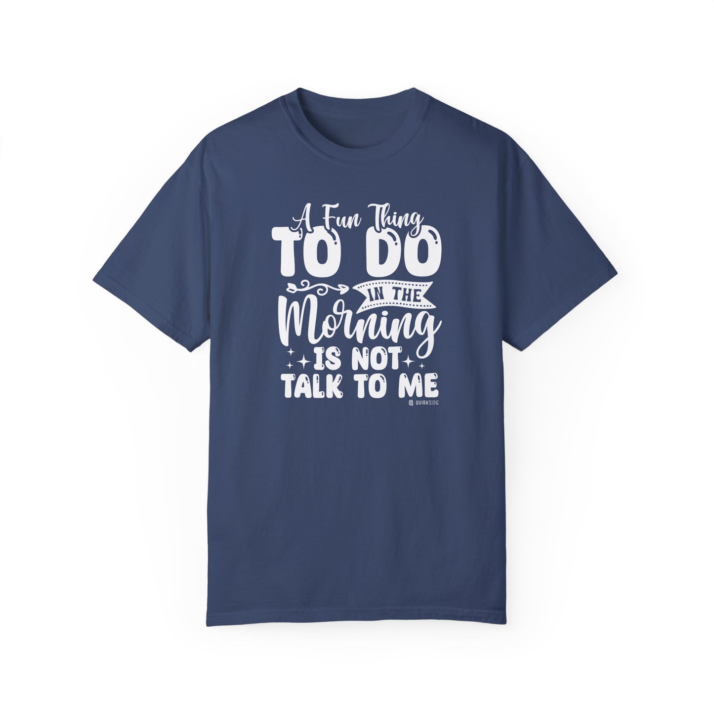Funny Message Unisex T-shirt, Not a Morning Person Tee, Sleepyhead Shirt, Lazy Day Top, Sarcastic Graphic Tee - Quirkside Creations