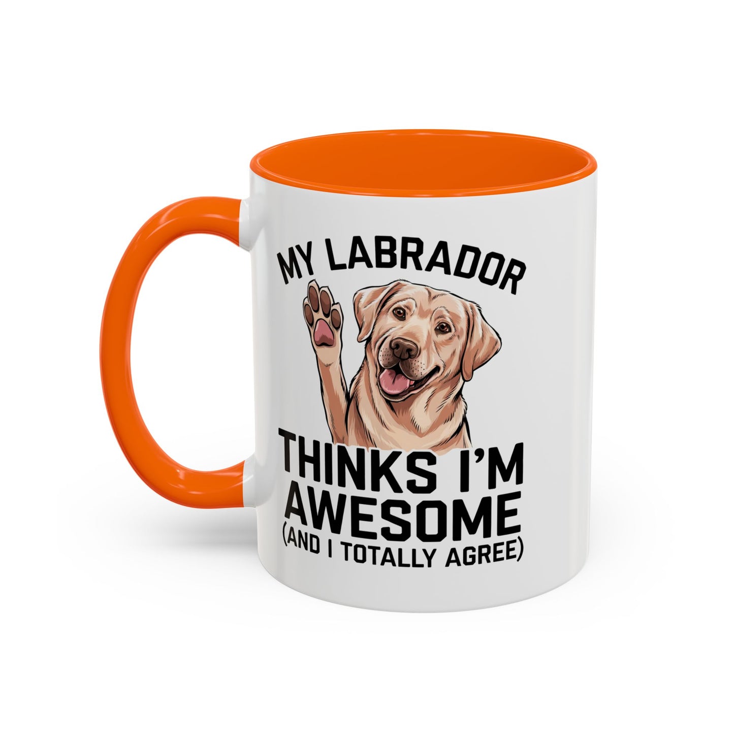 Labrador Coffee Mug – My Labrador Thinks I'm Awesome (Unique Gift for Dog Lovers, Pet Owners, Fun Coffee Cup)