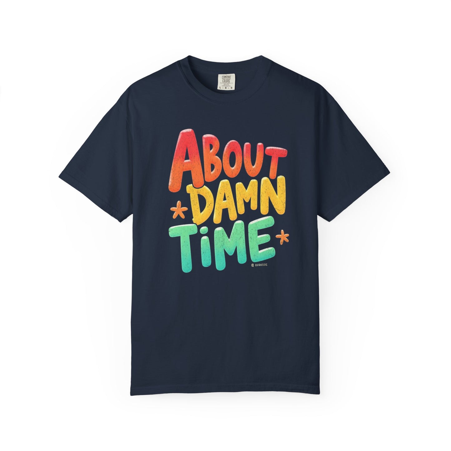 Funny Unisex T-Shirt - About Damn Time Tee for Millennials