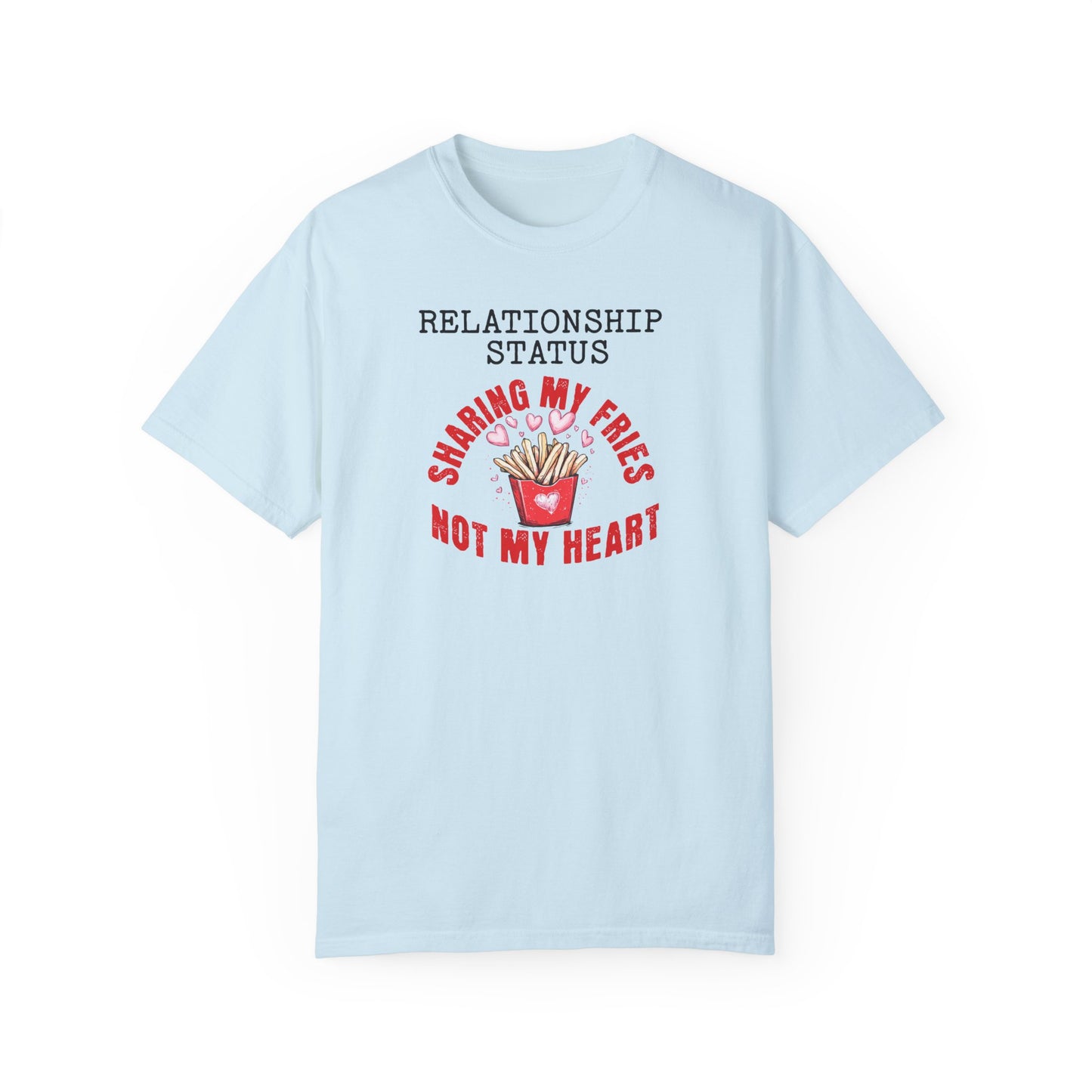 Sassy Valentines Tee, Funny Sarcastic Shirt, Powerful Women, Be My Valentine Unisex Garment-Dyed T-shirt, Gift for Him or Her, Valentines