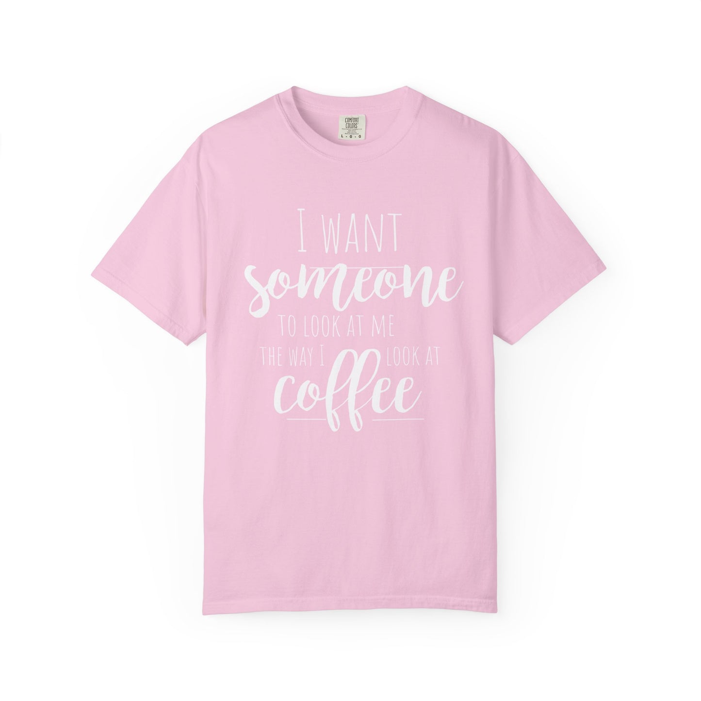 Romantic Coffee Unisex Garment-Dyed T-shirt, Coffee Lover Tee, Spouse Gift,