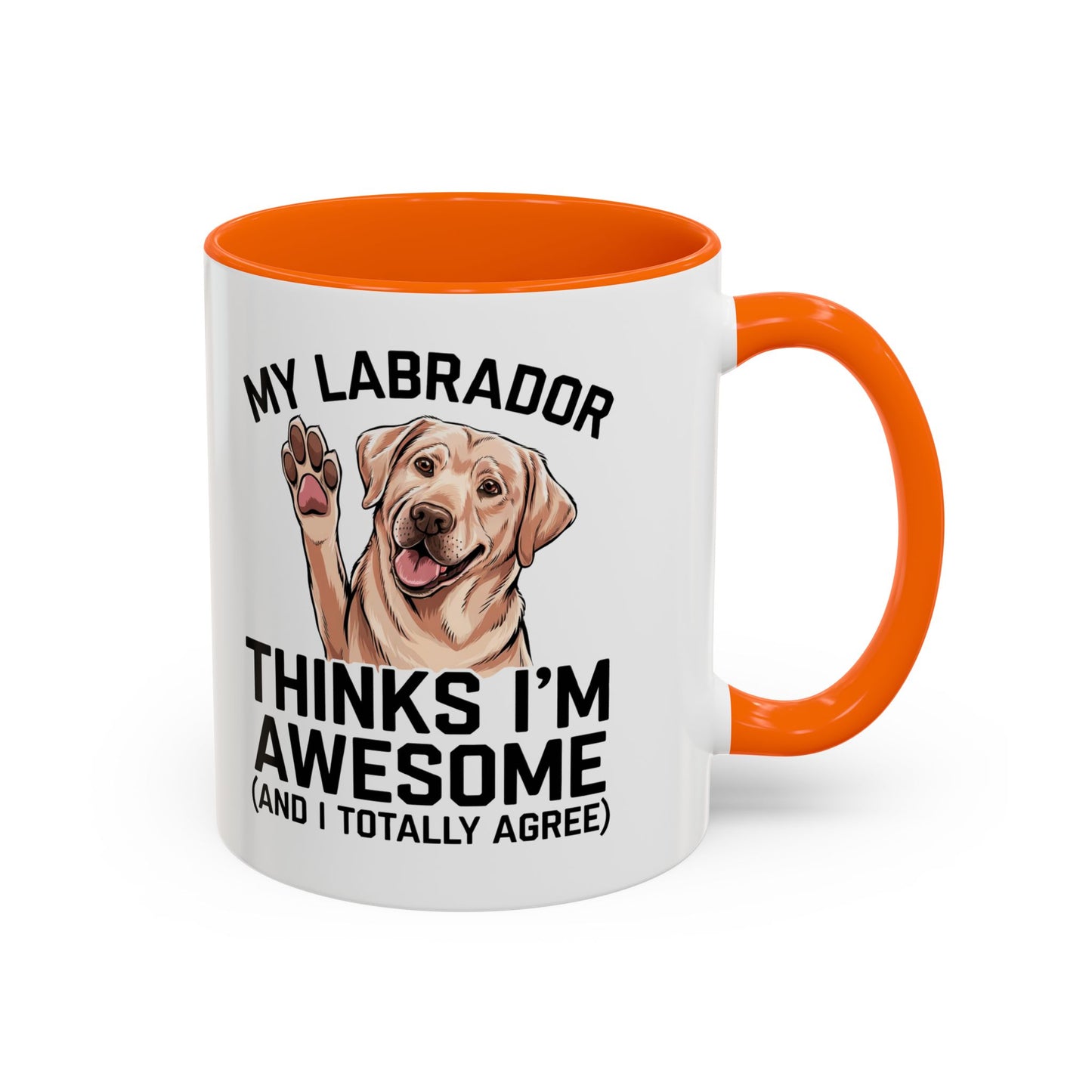 Labrador Coffee Mug – My Labrador Thinks I'm Awesome (Unique Gift for Dog Lovers, Pet Owners, Fun Coffee Cup)