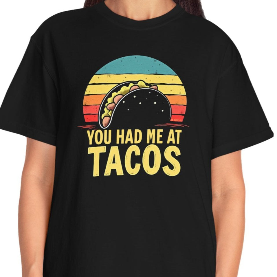 Taco Lover T-Shirt, Funny Food Tee, You had me at Tacos Shirt, Unisex Graphic Top, Foodie Gift