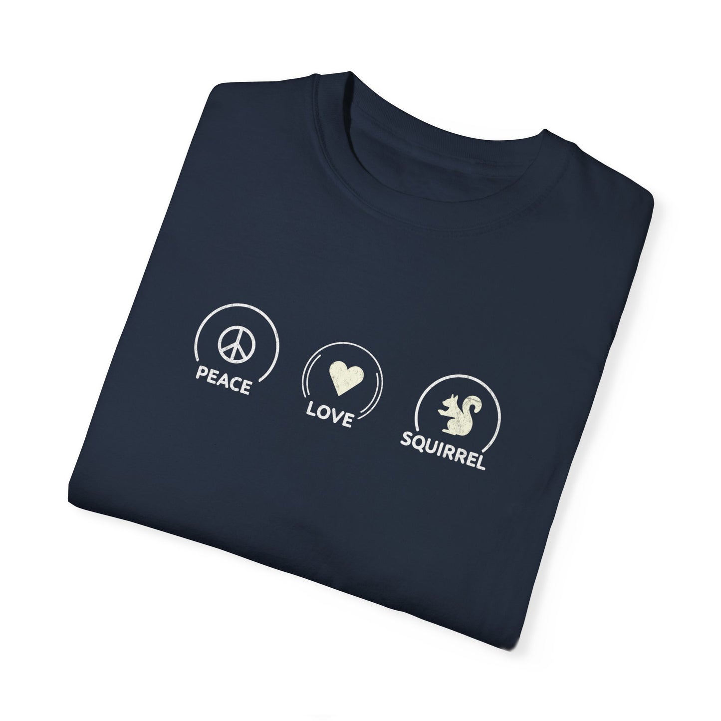 Peace Love Squirrel Unisex T-shirt, Funny Graphic Tee, Humorous Distraction Quote Shirt, Gift for Easily Distracted, Positive Vibes Top
