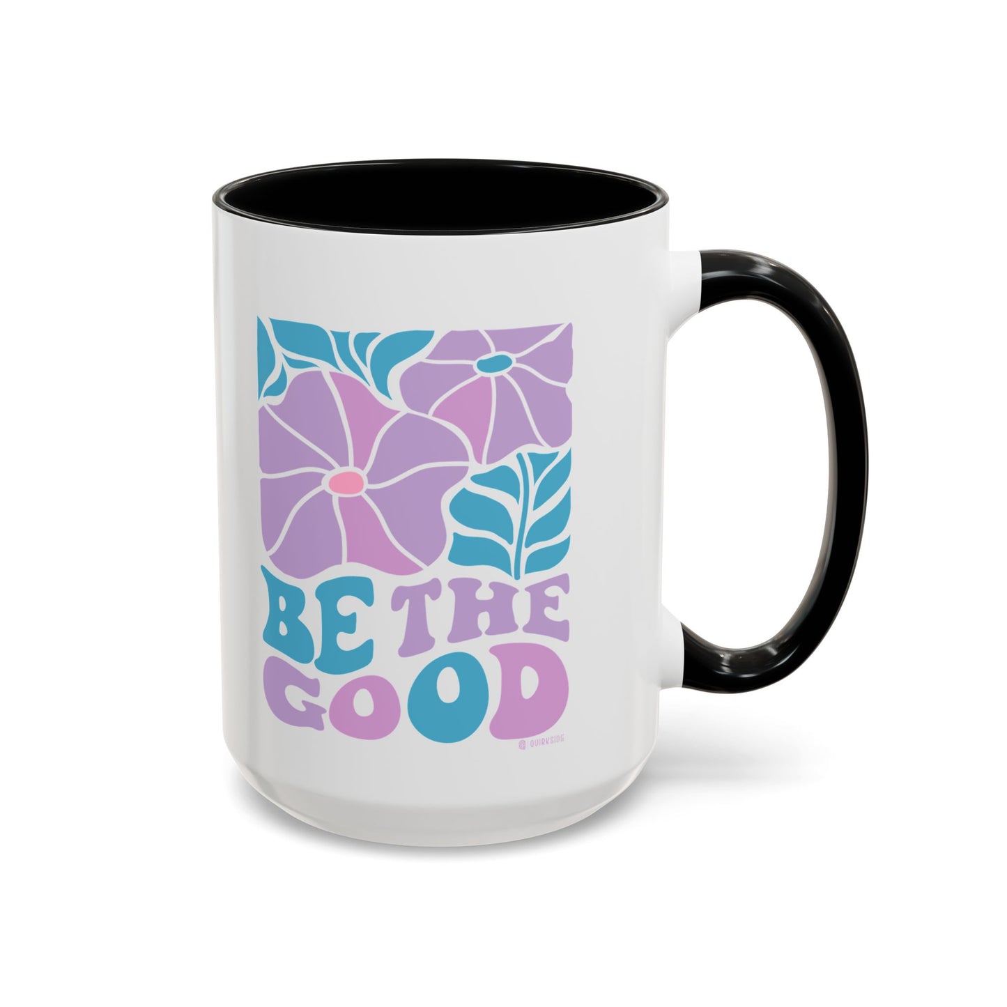 Accent Coffee Mug | 'Be the Good' Floral Design | Inspirational Mug, Gift for Her, Office Mug, Coffee Lover Gift, Home Decor