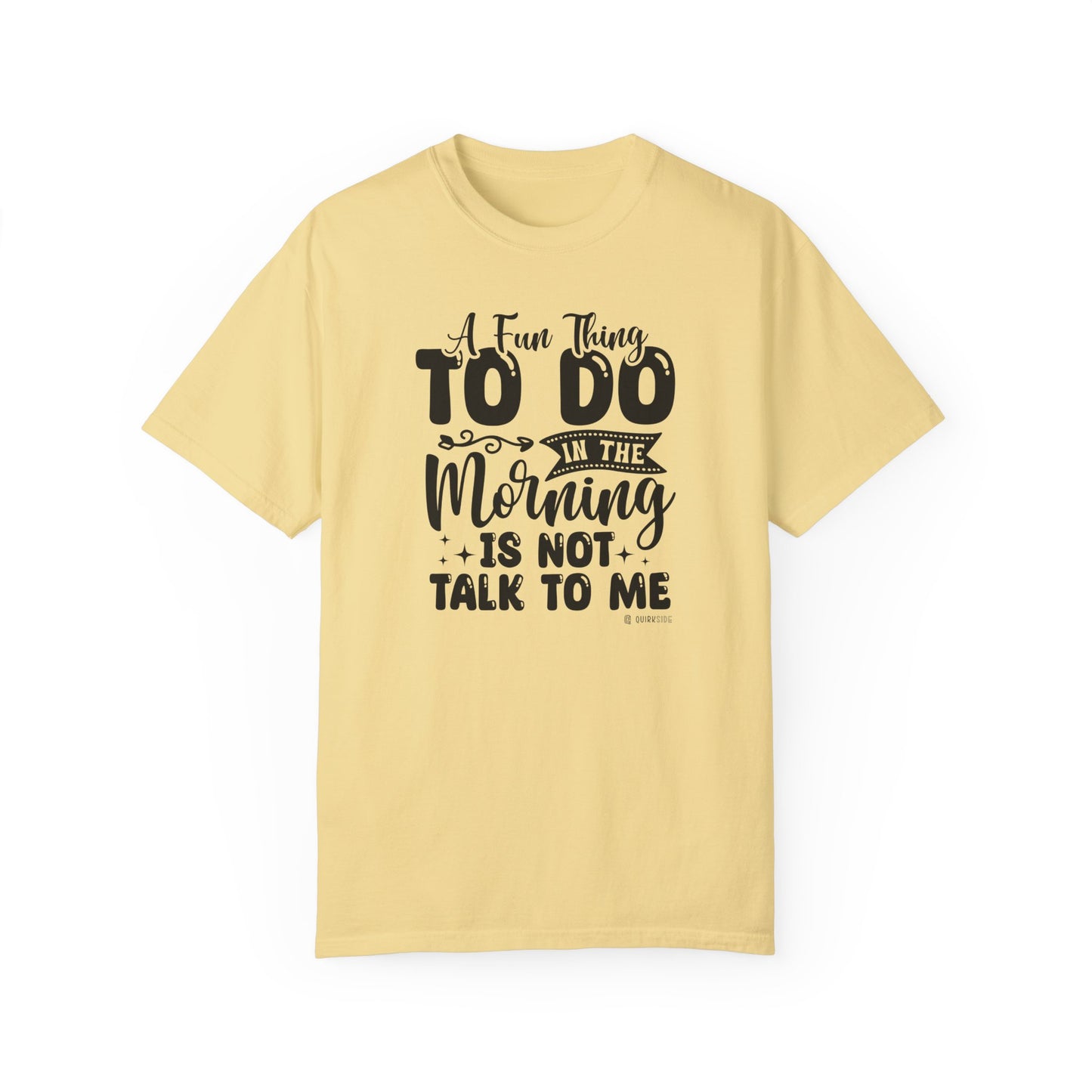 Funny Message Unisex T-shirt, Not a Morning Person Tee, Sleepyhead Shirt, Lazy Day Top, Sarcastic Graphic Tee - Quirkside Creations