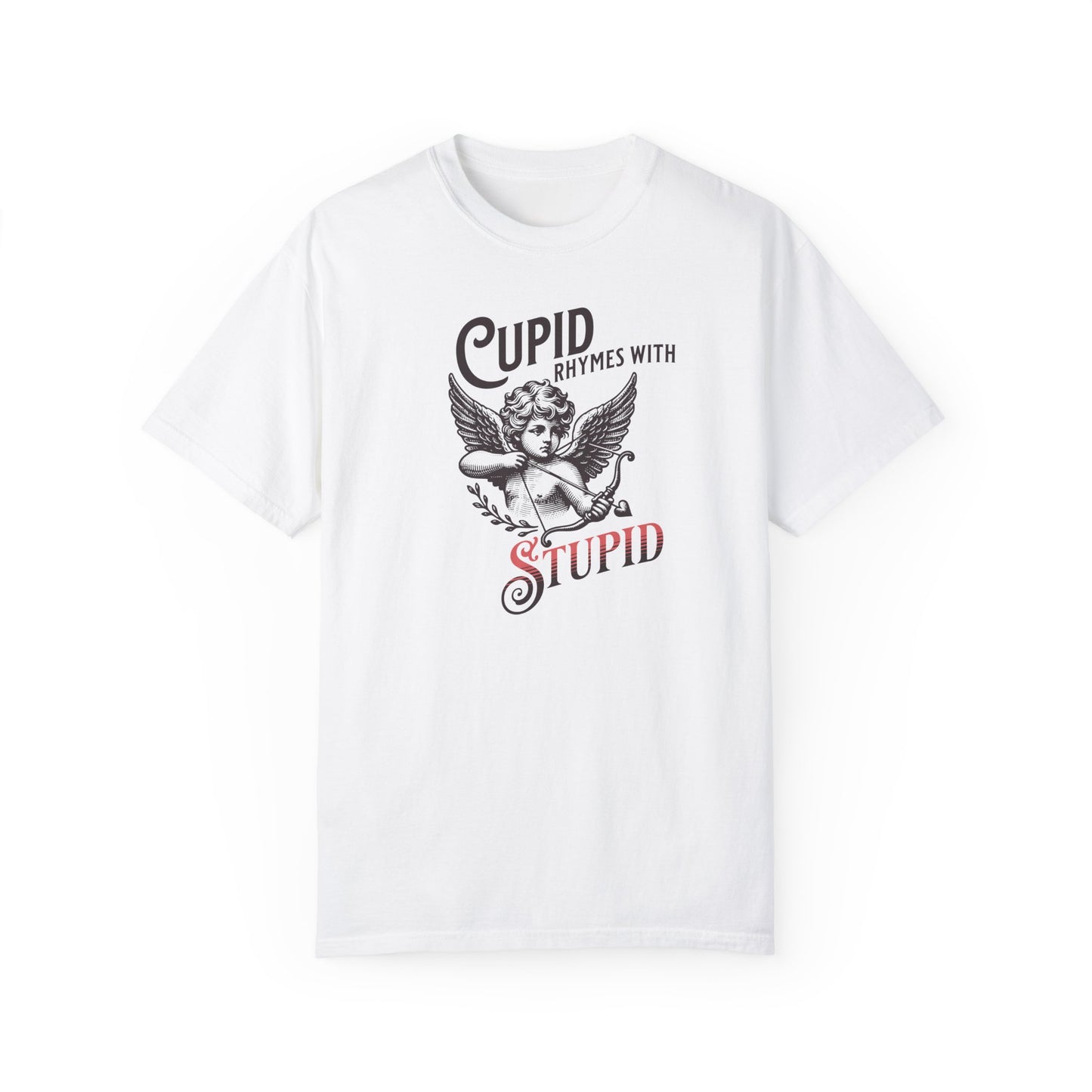 Sarcastic Cupid Stupid T-shirt, Funny Rhyming Quote, Unisex Tee, Romantic Emotions, Gift for Him/Her