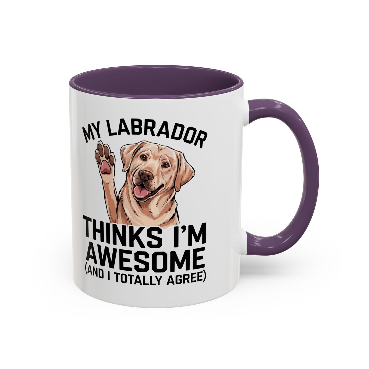 Labrador Coffee Mug – My Labrador Thinks I'm Awesome (Unique Gift for Dog Lovers, Pet Owners, Fun Coffee Cup)