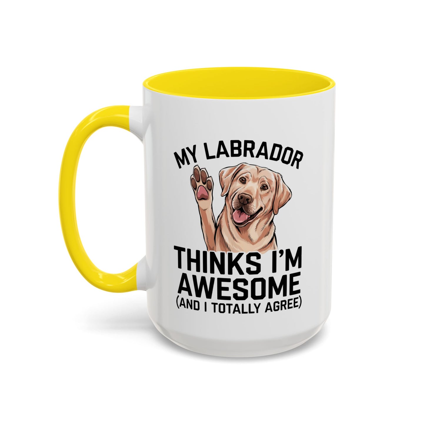 Labrador Coffee Mug – My Labrador Thinks I'm Awesome (Unique Gift for Dog Lovers, Pet Owners, Fun Coffee Cup)
