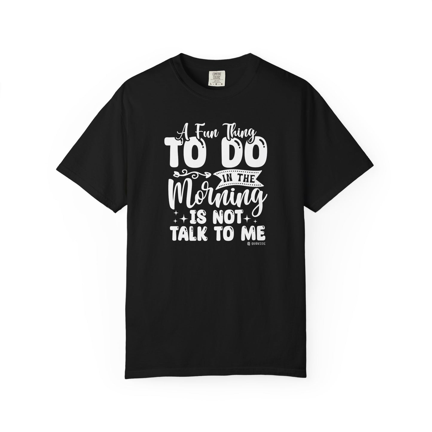 Funny Message Unisex T-shirt, Not a Morning Person Tee, Sleepyhead Shirt, Lazy Day Top, Sarcastic Graphic Tee