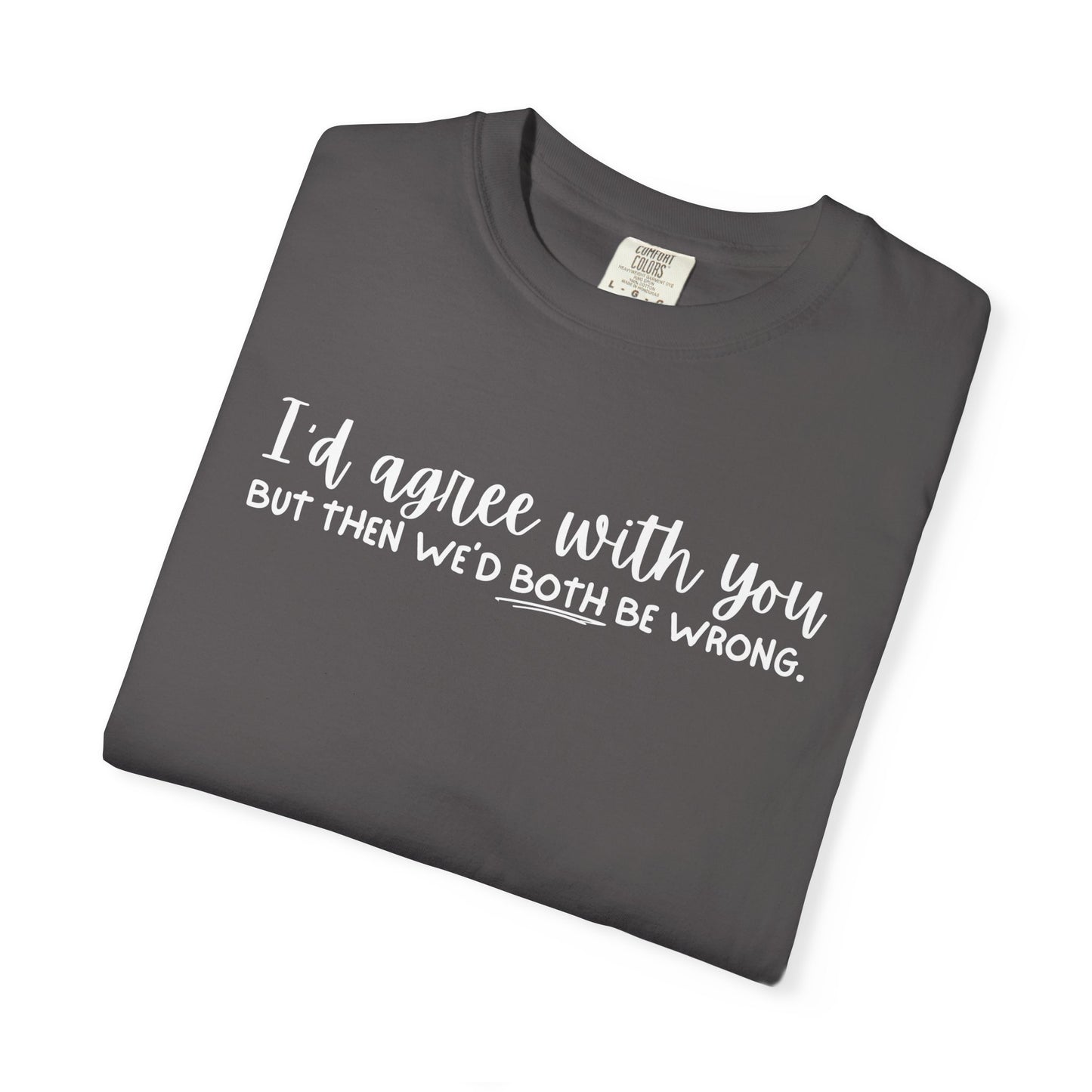 Funny Winning Argument Unisex T-shirt, Tee, Shirt, Apparel, Gift for Sarcastic Friend