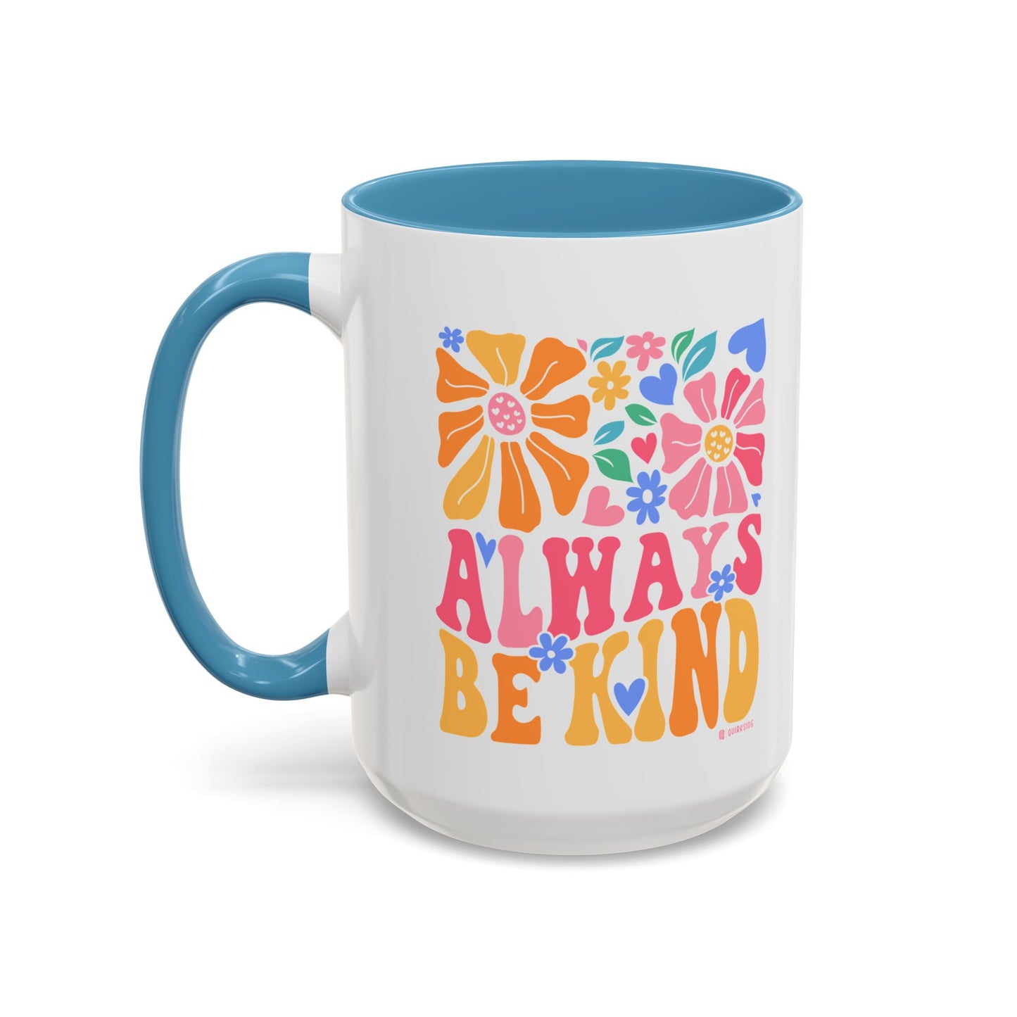 Always Be Kind Floral Accent Coffee Mug, Inspirational Cup for Friends, Gift for Birthday, Encouragement, Home Decor, Self-Care