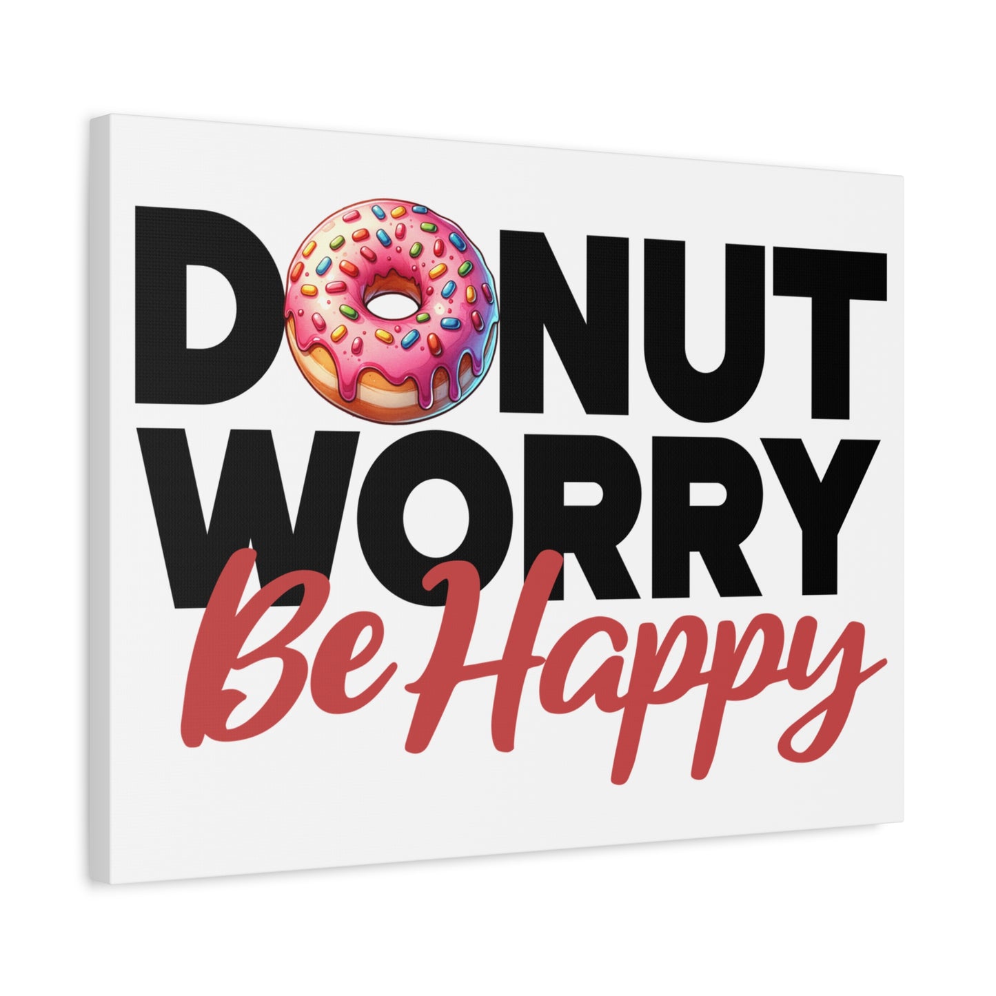 Donut Worry Be Happy Canvas Wall Art, Fun Home Decor, Gift for Foodies, Motivational Wall Art, Quirky Kitchen Decor