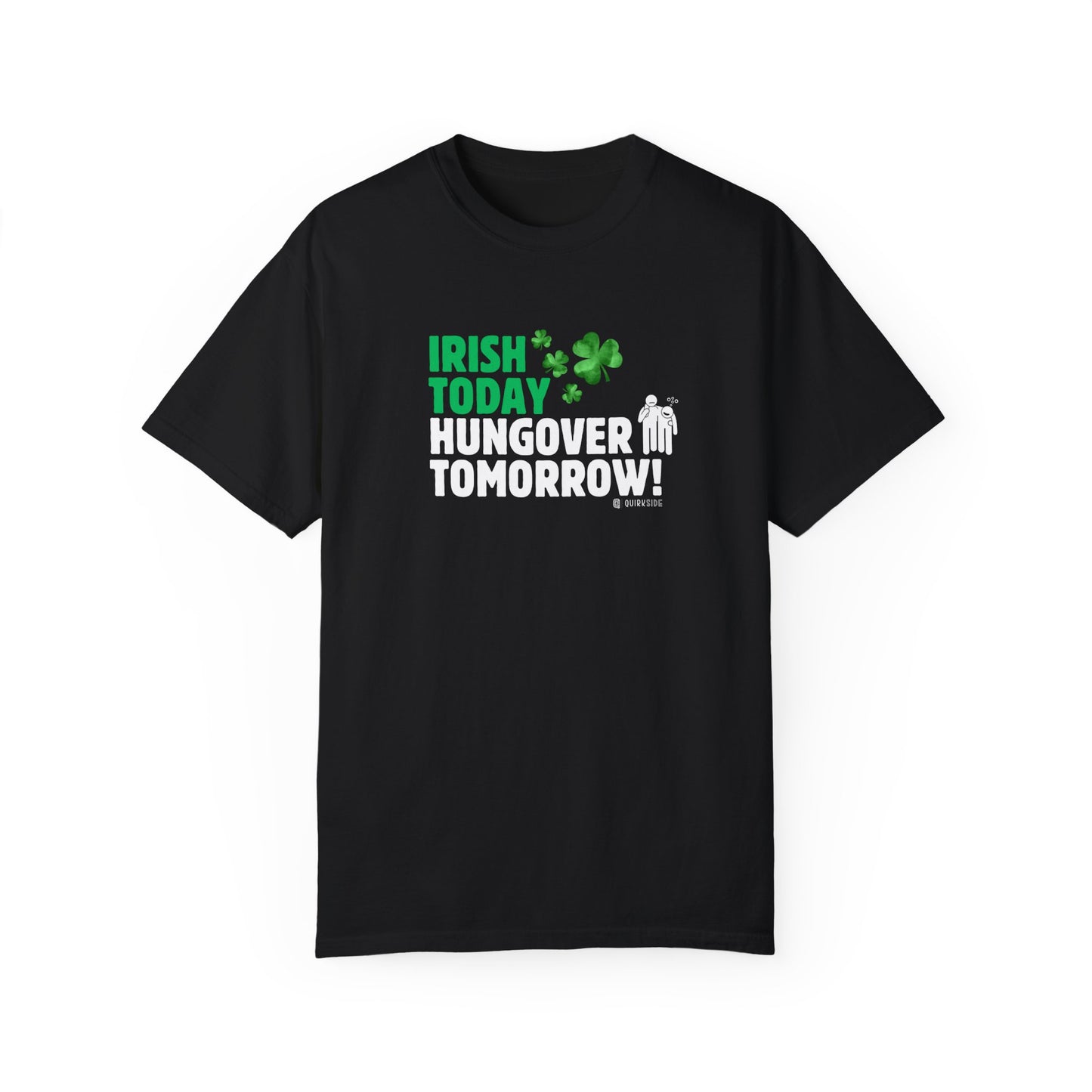 Irish Humor Unisex T-shirt, St Patricks Day Tee, Funny Irish Shirt, Shamrock Celebration Top, Green Clover Clothing