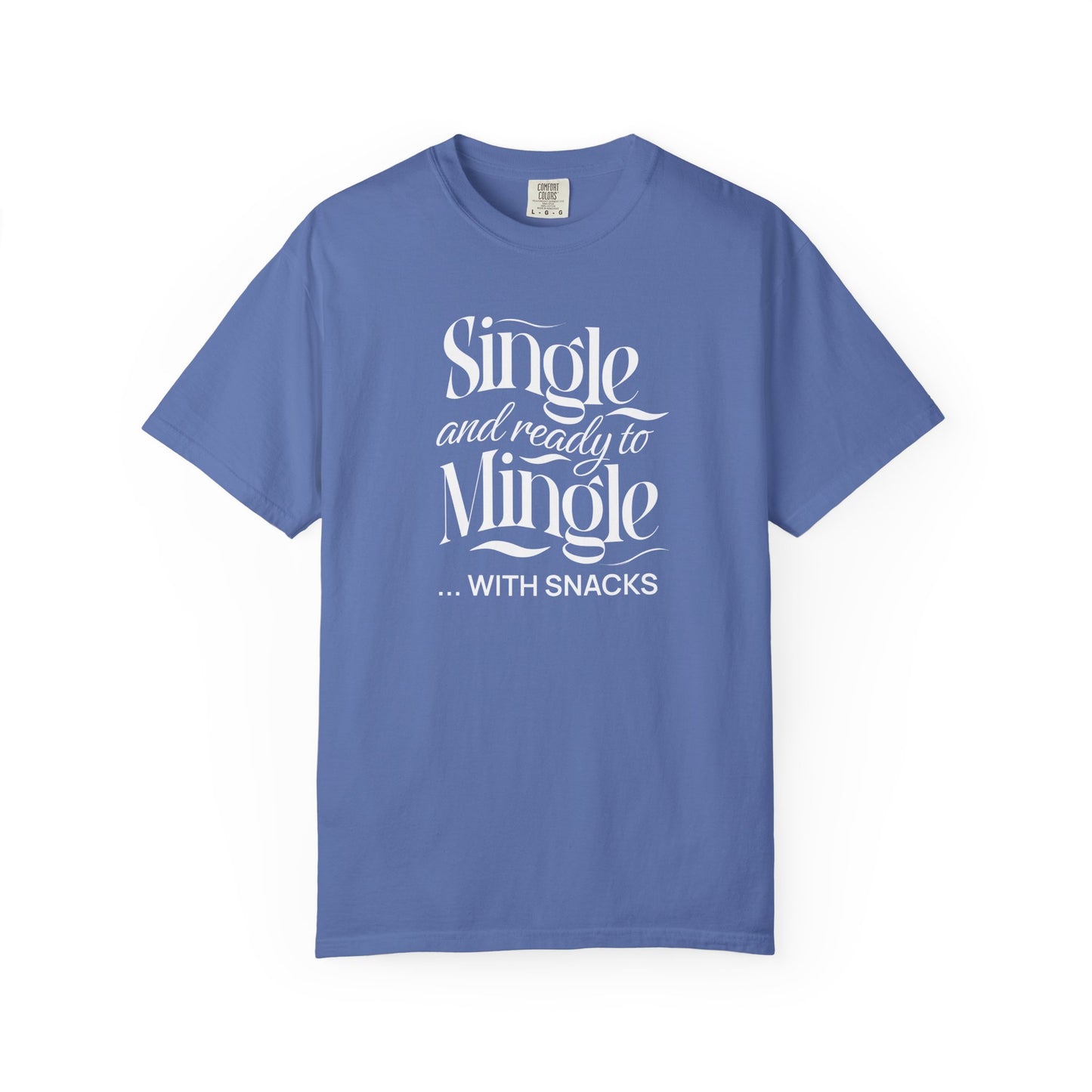 Funny Snack Lover Unisex Garment-Dyed T-shirt, Tee, Shirt, Foodie Gift, Humorous Relationship Graphic Top