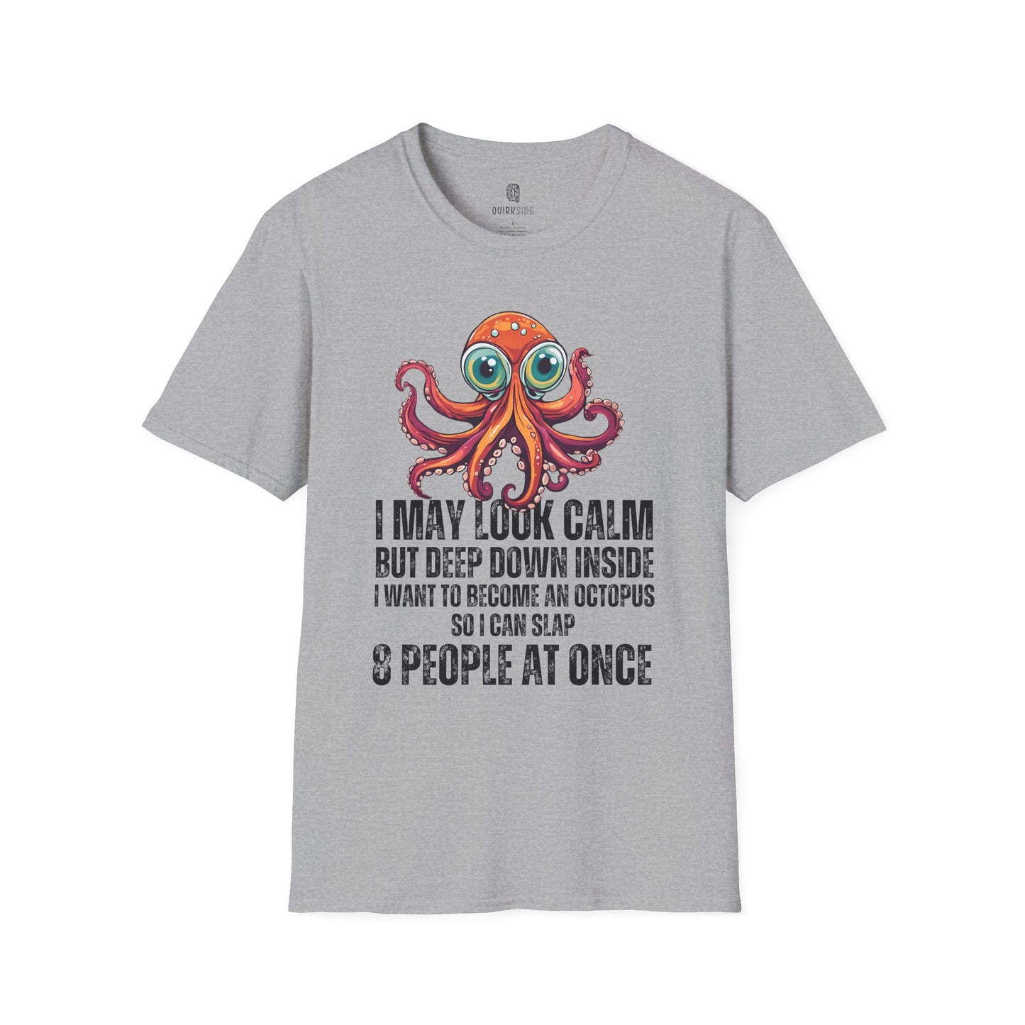 Octopus Funny Unisex Softstyle T-Shirt, Crazy Humor Tee, Stand Out Shirt, Quirky Octopus Top, Hilarious Graphic Tee - Quirkside Creations