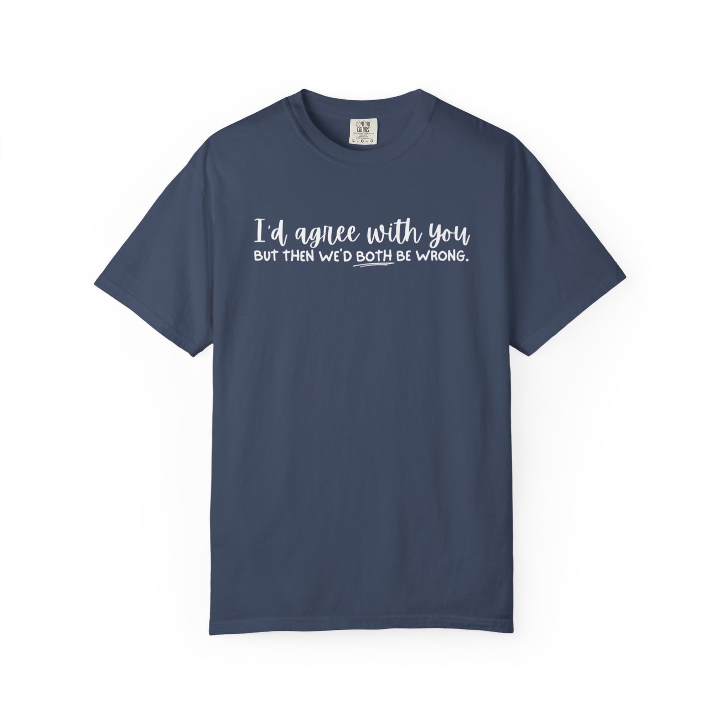 Funny Winning Argument Unisex T-shirt, Tee, Shirt, Apparel, Gift for Sarcastic Friend