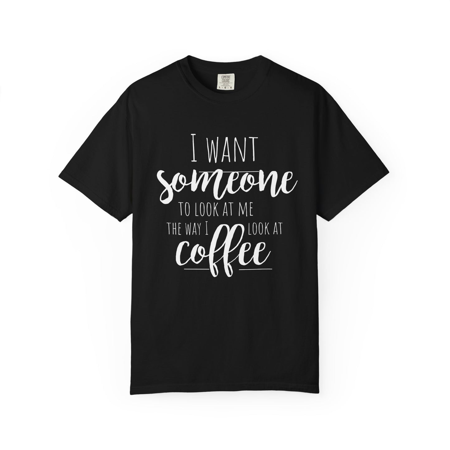Romantic Coffee Unisex Garment-Dyed T-shirt, Coffee Lover Tee, Spouse Gift,