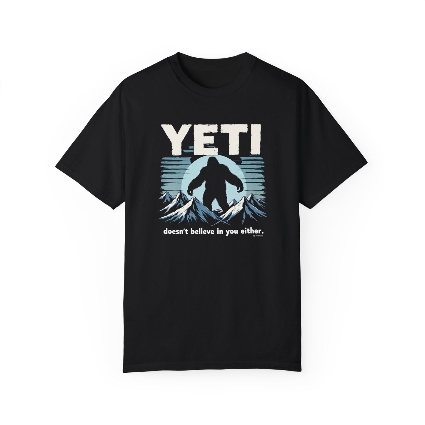 Yeti Believer Unisex Garment-Dyed T-shirt, Funny Abominable Snowman Tee, Cryptid Enthusiast Gift, Mythical Creature Top, Funny Cryptid Shirt