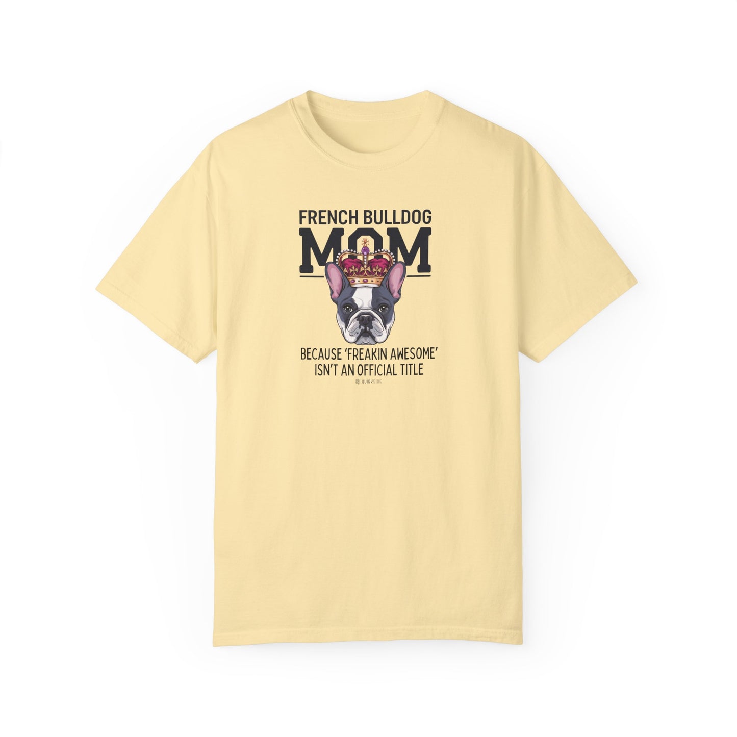 French Bulldog Lover Unisex Garment-Dyed T-shirt, Dog Parent Tee, Cute Bulldog Shirt, Pet Lover Top, Animal Graphic Tee