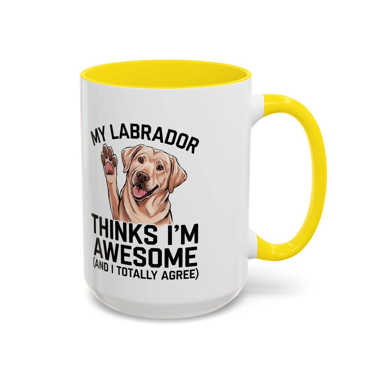 Labrador Coffee Mug – My Labrador Thinks I'm Awesome (Unique Gift for Dog Lovers, Pet Owners, Fun Coffee Cup)