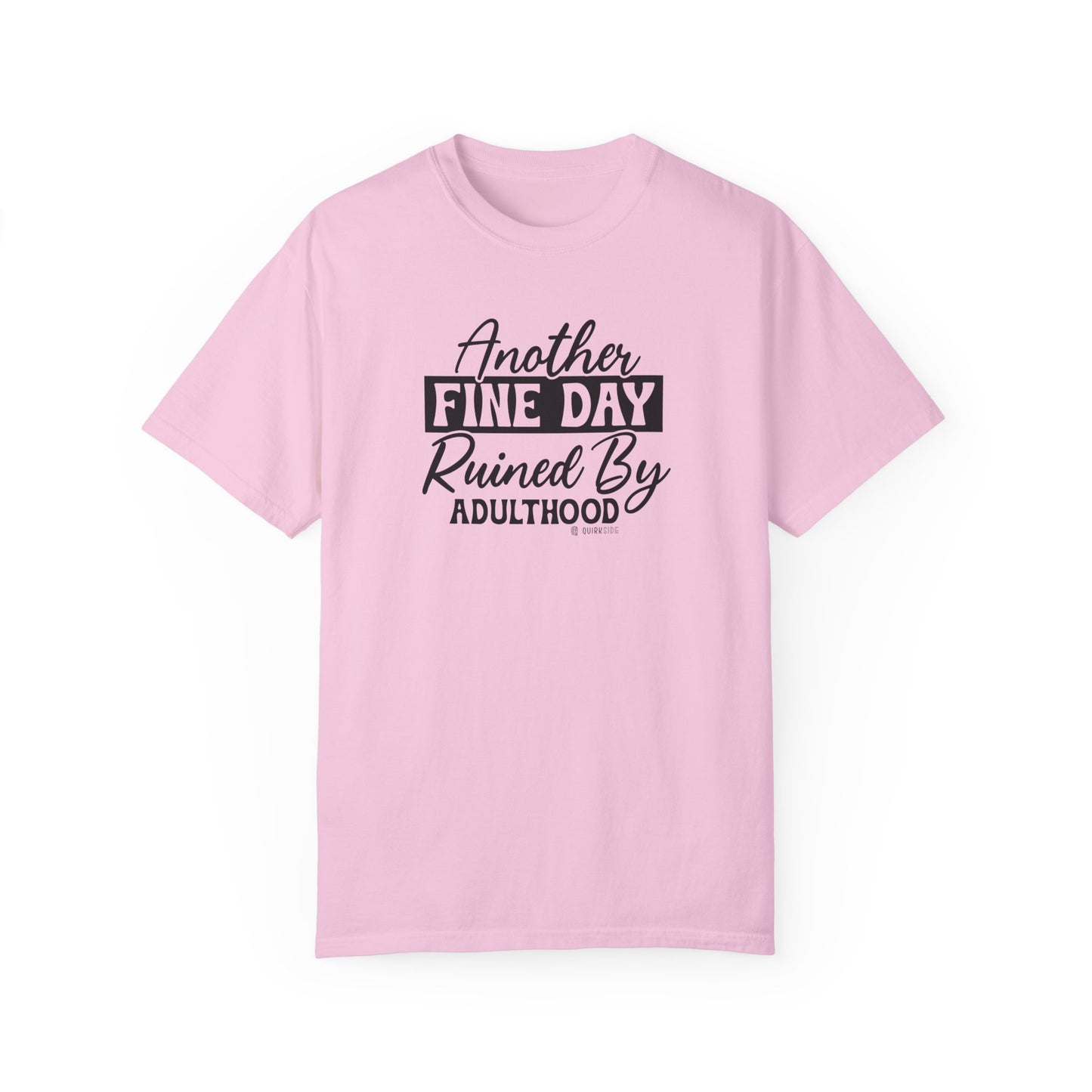 Funny Adulting Unisex T-shirt, Sarcastic Complaint Tee, Humorous Growing Up Shirt, Novelty Graphic Top, Comical Life Quote Apparel - Quirkside Creations