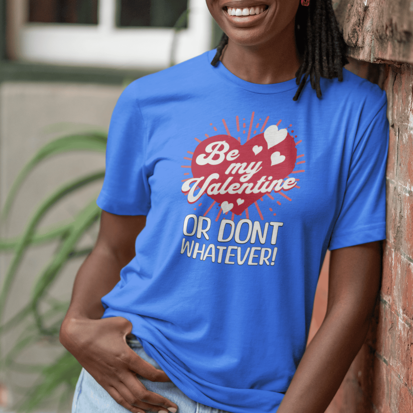 Sassy Valentines Unisex T-shirt, Funny Sarcastic Tee, Powerful Independent Women, Be My Valentine Shirt, Gift for Him or Her, Garment-Dyed