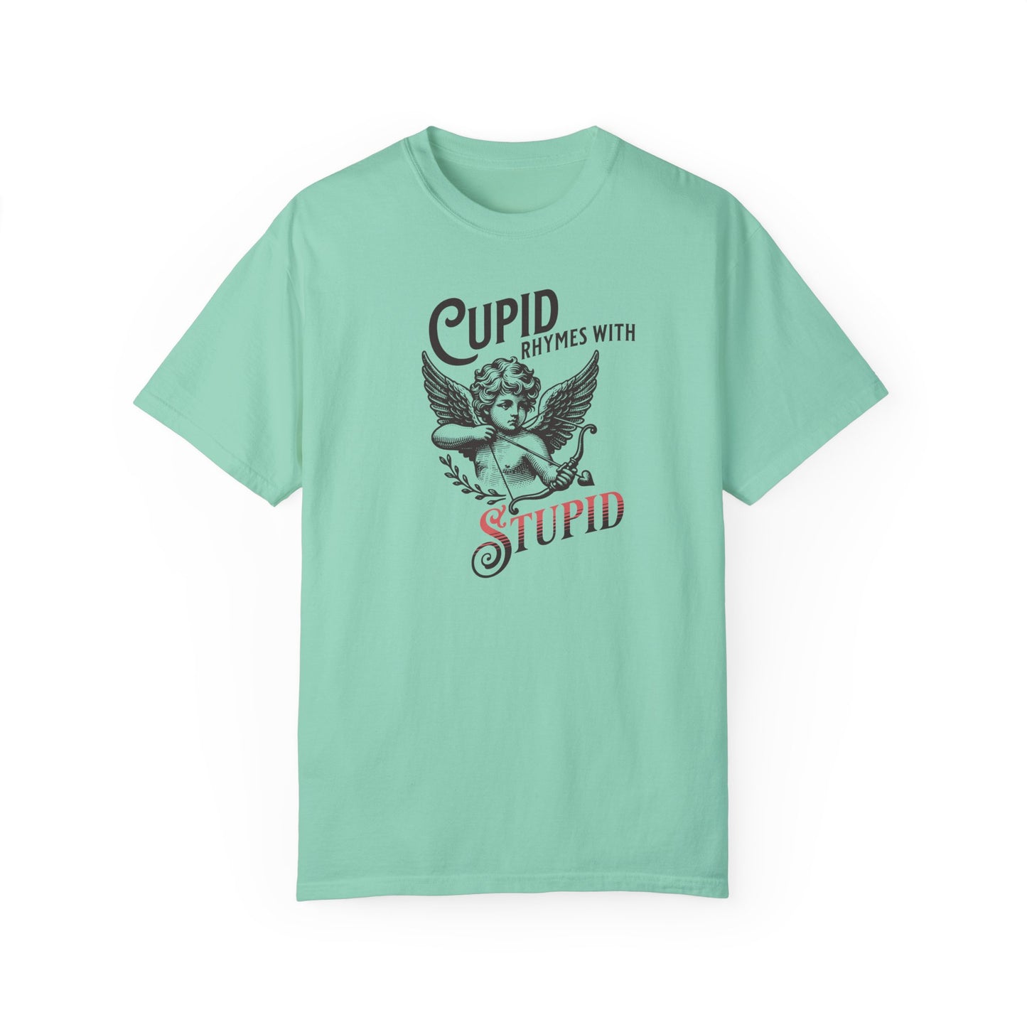 Sarcastic Cupid Stupid T-shirt, Funny Rhyming Quote, Unisex Tee, Romantic Emotions, Gift for Him/Her