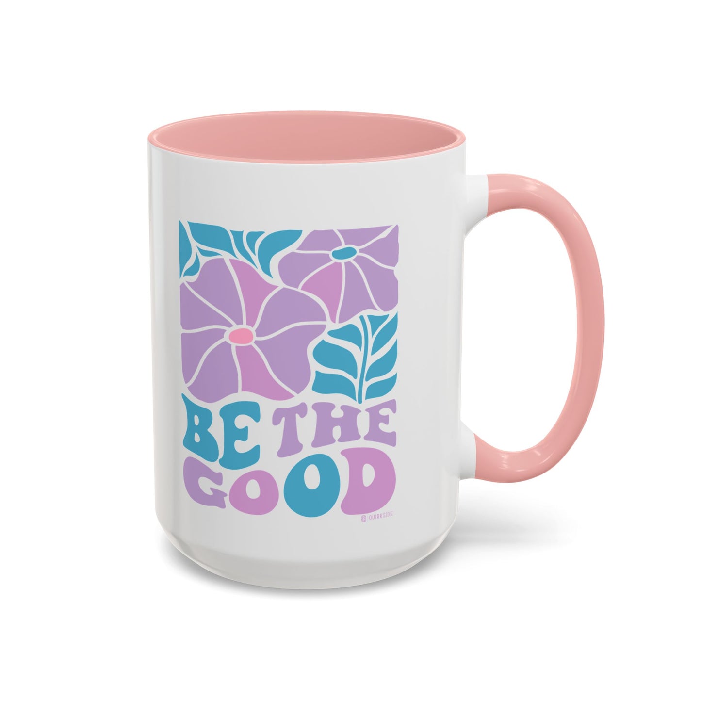 Accent Coffee Mug | 'Be the Good' Floral Design | Inspirational Mug, Gift for Her, Office Mug, Coffee Lover Gift, Home Decor