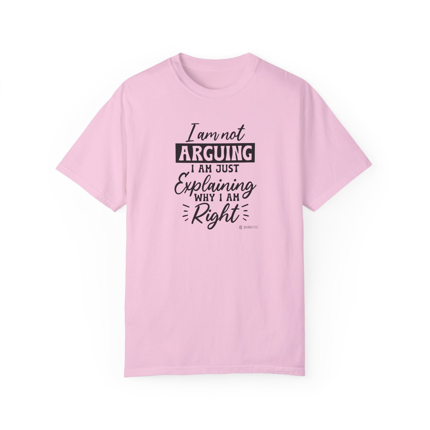 Funny Self-Serving Unisex T-shirt, Sarcastic Winning Argument Tee, Humorous Right All the Time Shirt, Comical Tee for Men and Women, - Quirkside Creations