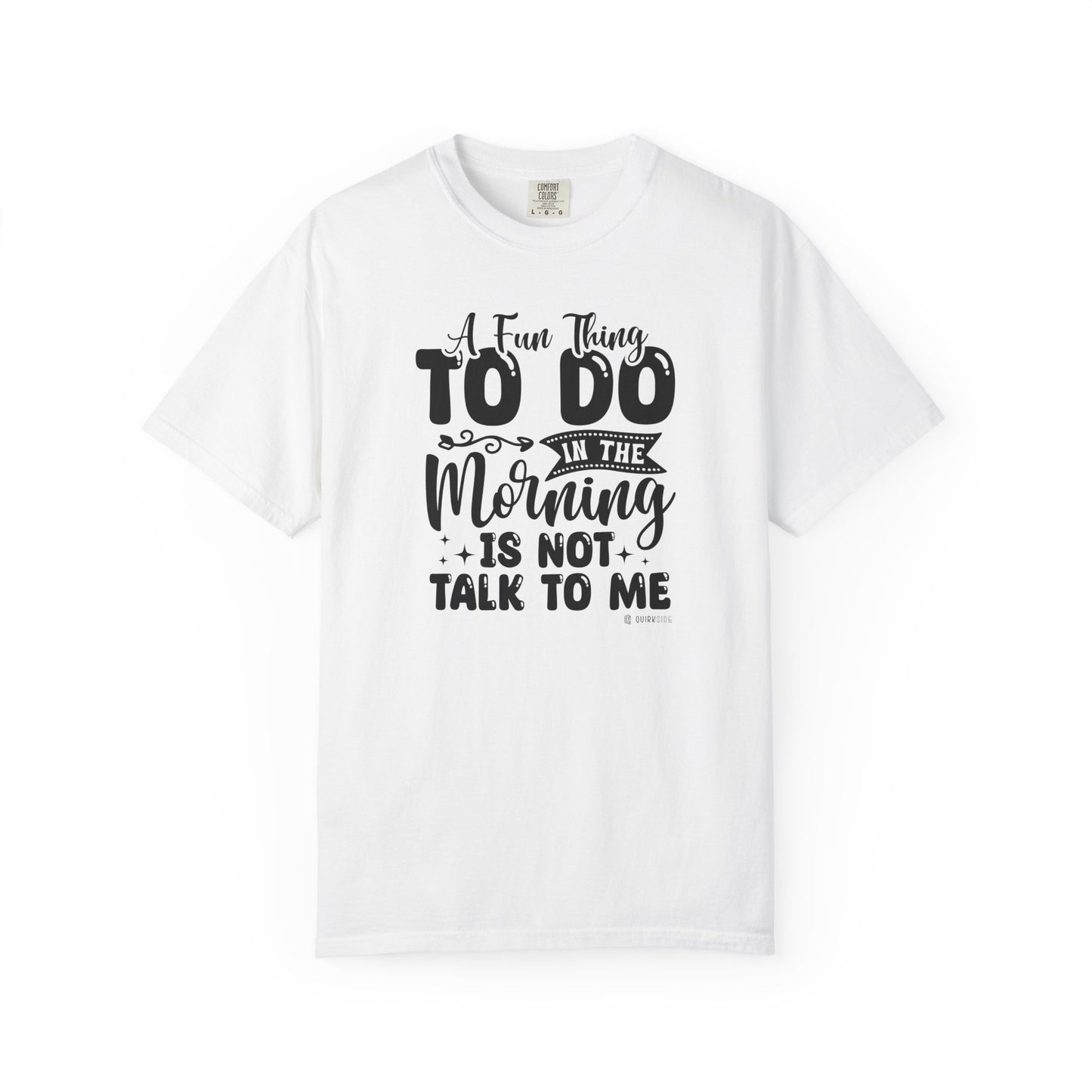 Funny Message Unisex T-shirt, Not a Morning Person Tee, Sleepyhead Shirt, Lazy Day Top, Sarcastic Graphic Tee