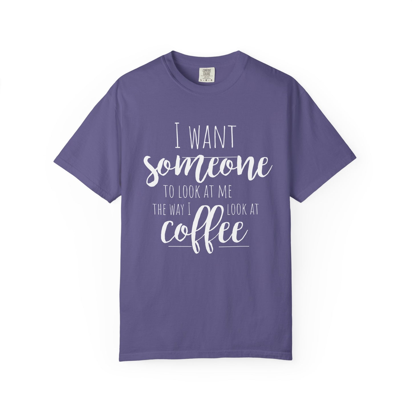 Romantic Coffee Unisex Garment-Dyed T-shirt, Coffee Lover Tee, Spouse Gift,