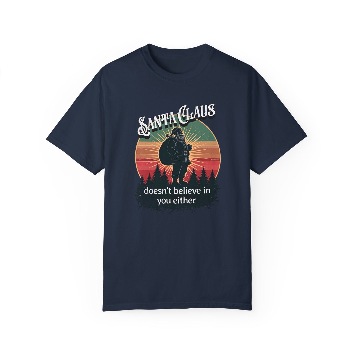 Funny Santa Claus Unisex T-shirt, Christmas Tee, Holiday Humor Shirt, Sarcastic Xmas Top, Gift for Non-Believers