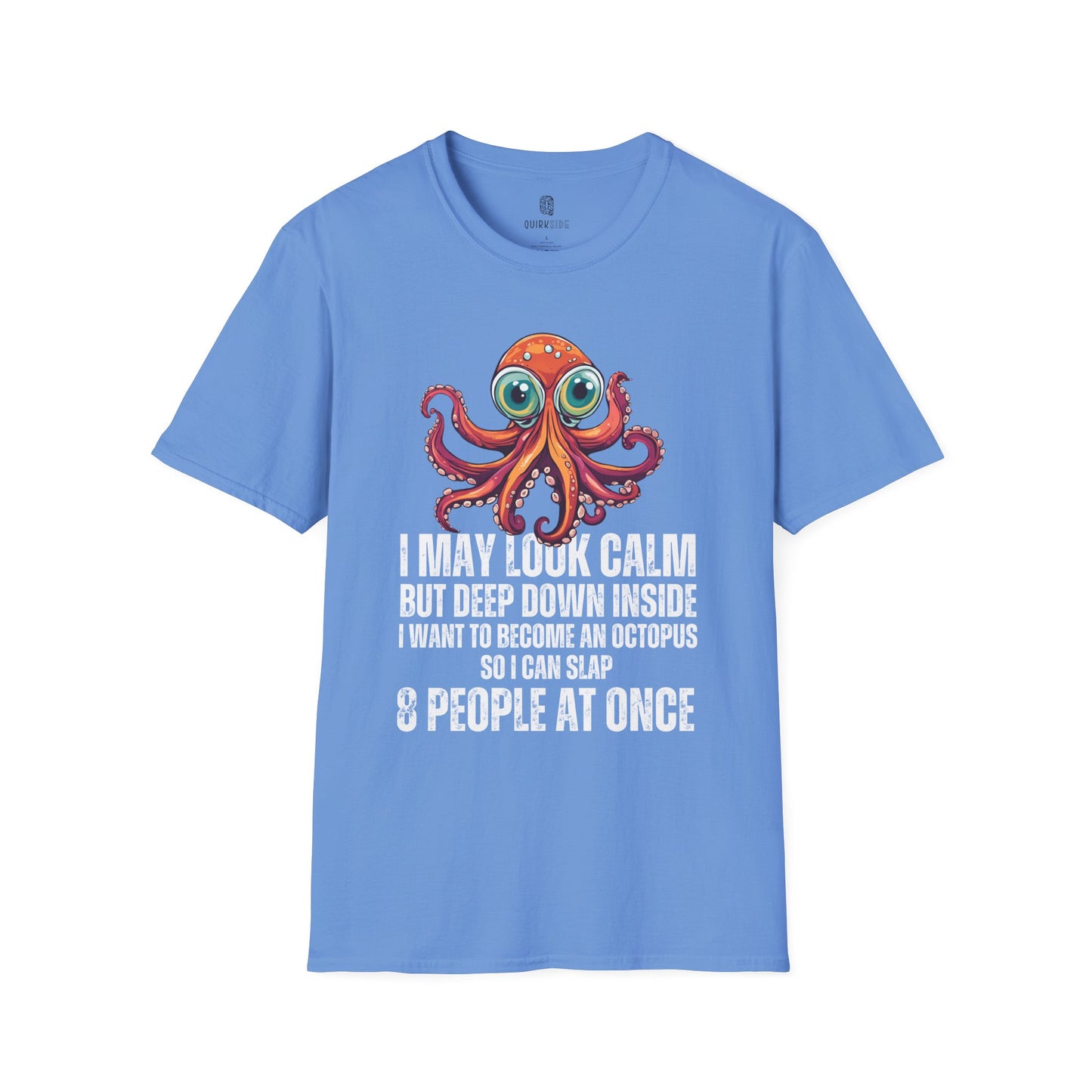 Octopus Funny Unisex Softstyle T-Shirt, Crazy Humor Tee, Stand Out Shirt, Quirky Octopus Top, Hilarious Graphic Tee - Quirkside Creations