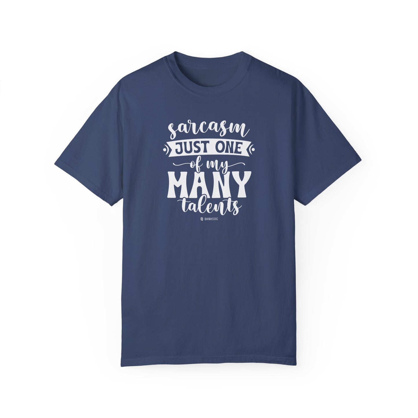 Funny Unisex Garment-Dyed T-shirt, Premium Sarcastic Tee, Humorous Adult Joke Top, Novelty Graphic Tee - Quirkside Creations