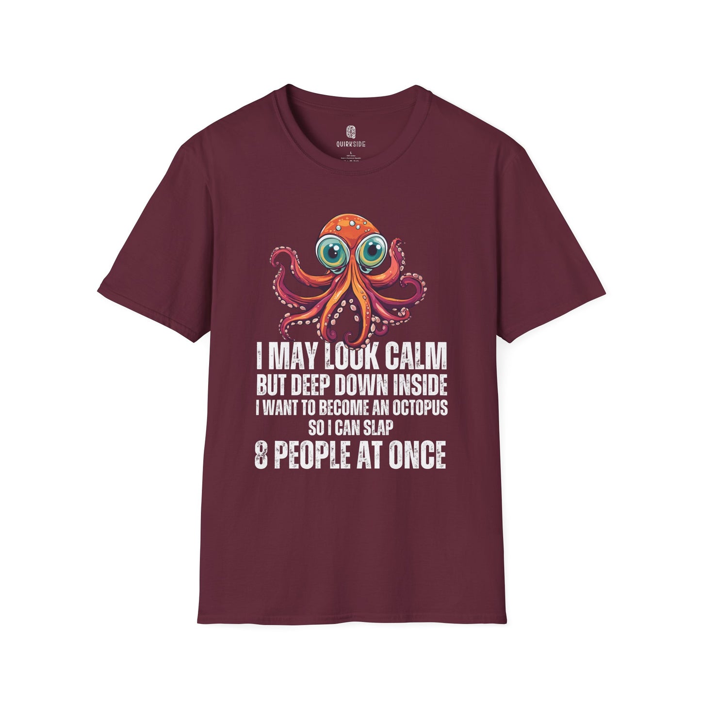 Octopus Funny Unisex Softstyle T-Shirt, Crazy Humor Tee, Stand Out Shirt, Quirky Octopus Top, Hilarious Graphic Tee - Quirkside Creations