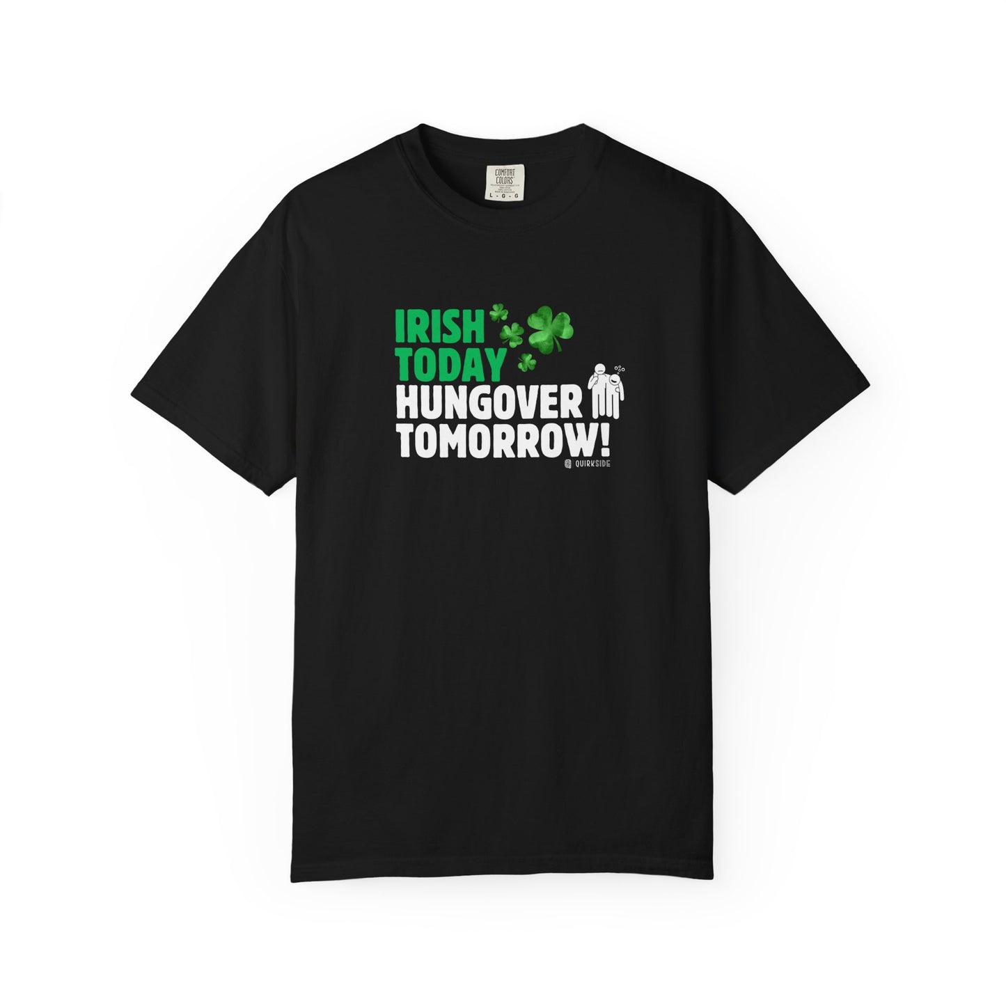 Irish Humor Unisex T-shirt, St Patricks Day Tee, Funny Irish Shirt, Shamrock Celebration Top, Green Clover Clothing