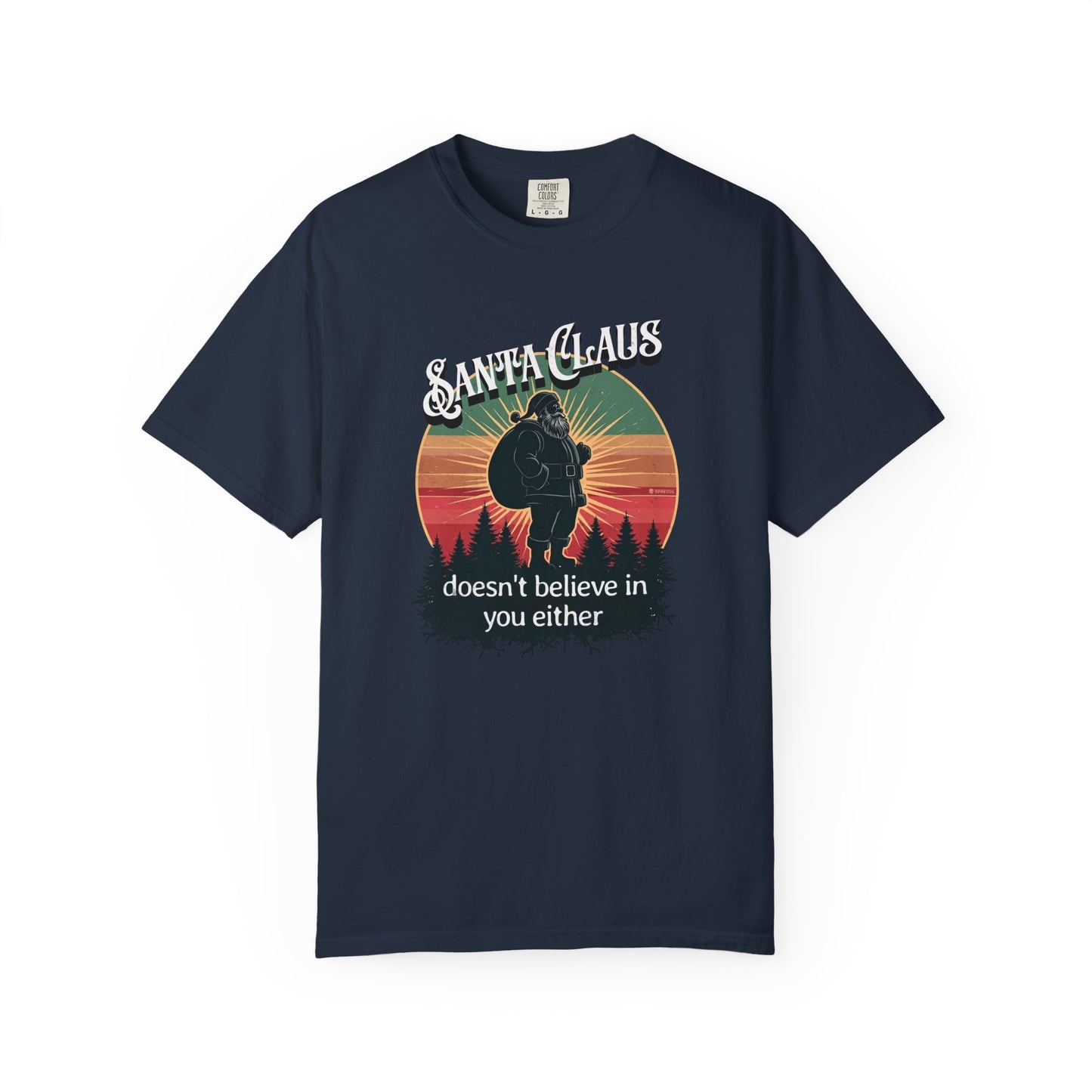 Funny Santa Claus Unisex T-shirt, Christmas Tee, Holiday Humor Shirt, Sarcastic Xmas Top, Gift for Non-Believers