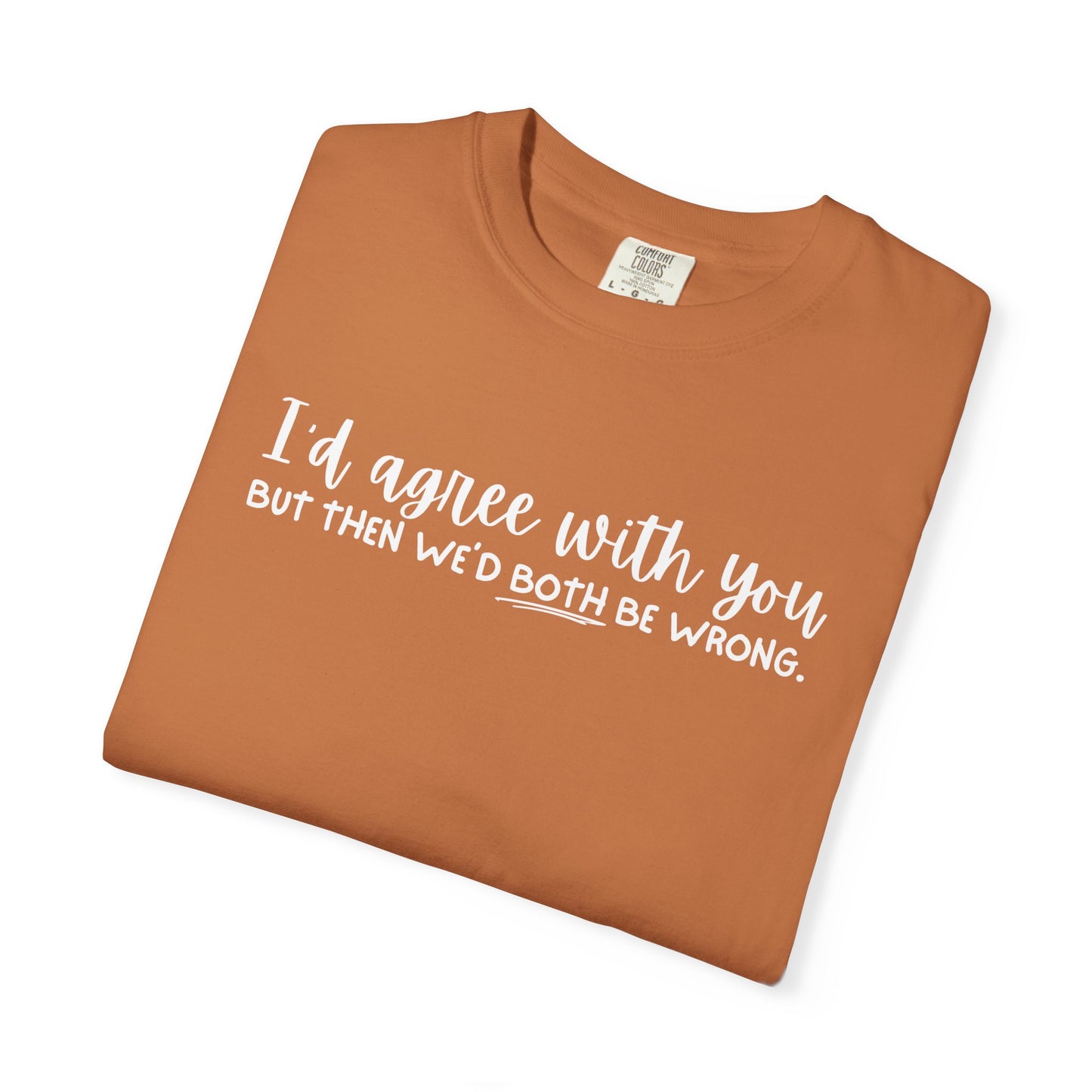Funny Winning Argument Unisex T-shirt, Tee, Shirt, Apparel, Gift for Sarcastic Friend