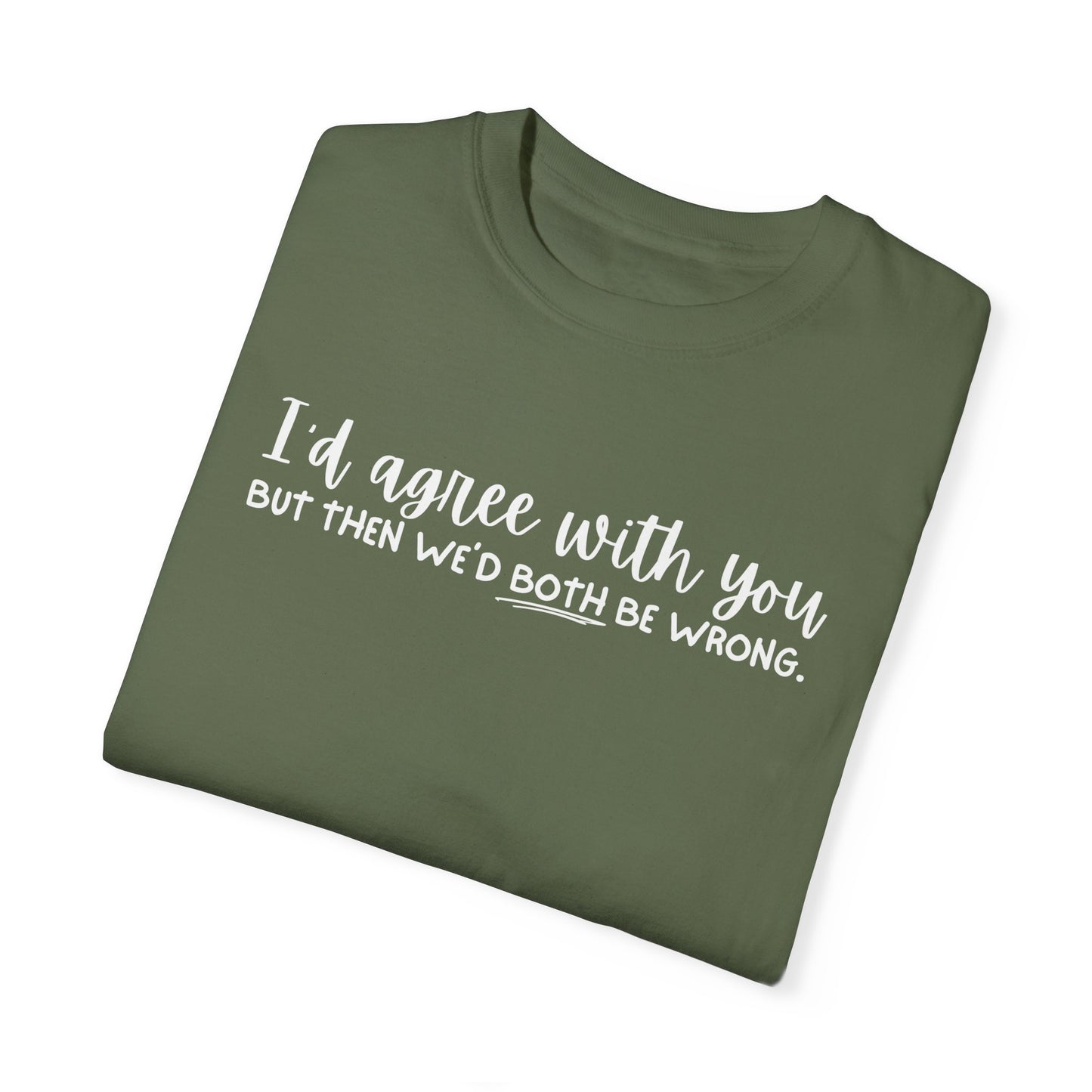 Funny Winning Argument Unisex T-shirt, Tee, Shirt, Apparel, Gift for Sarcastic Friend - Quirkside Creations
